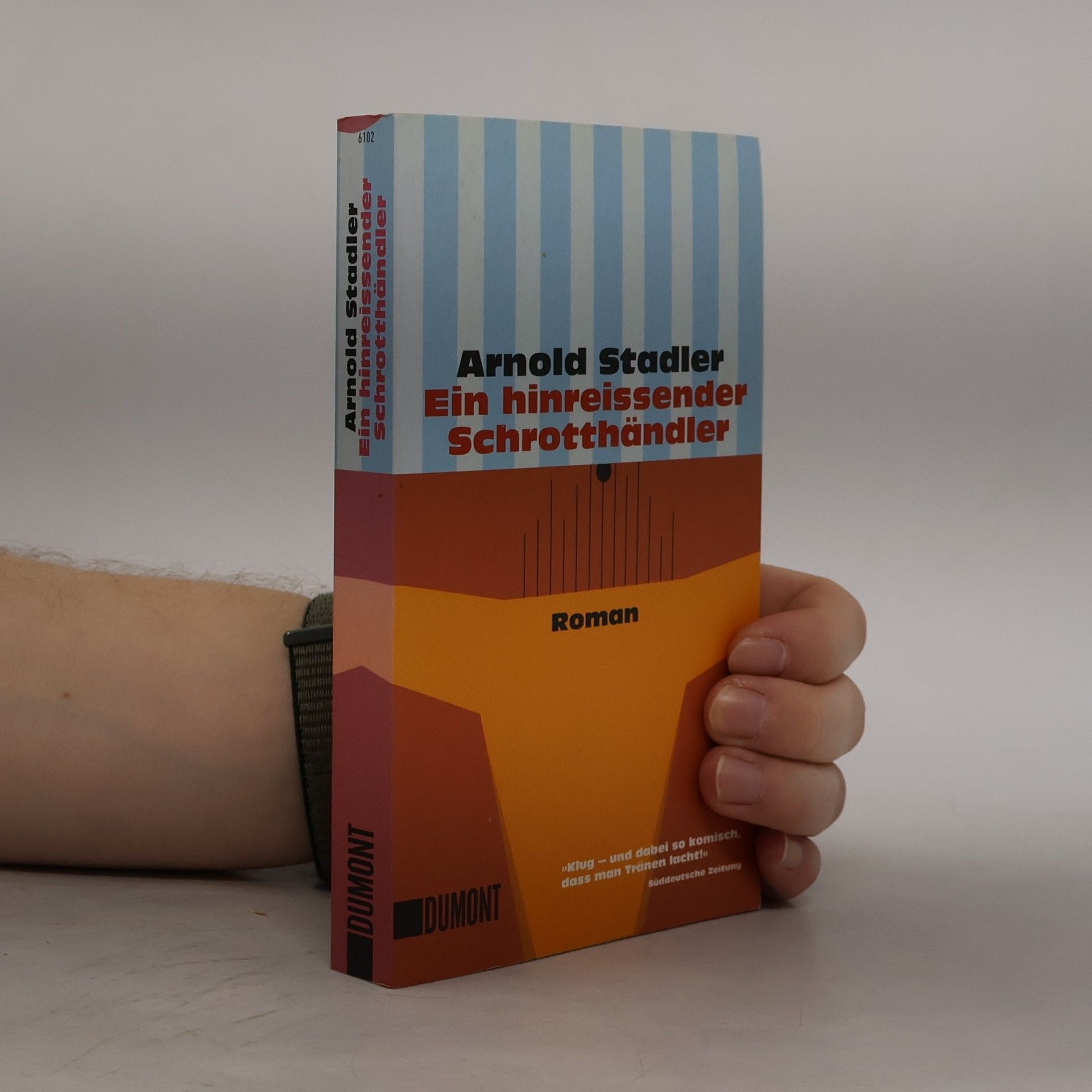 Arnold Stadler Ein hinreissender Schrotthändler