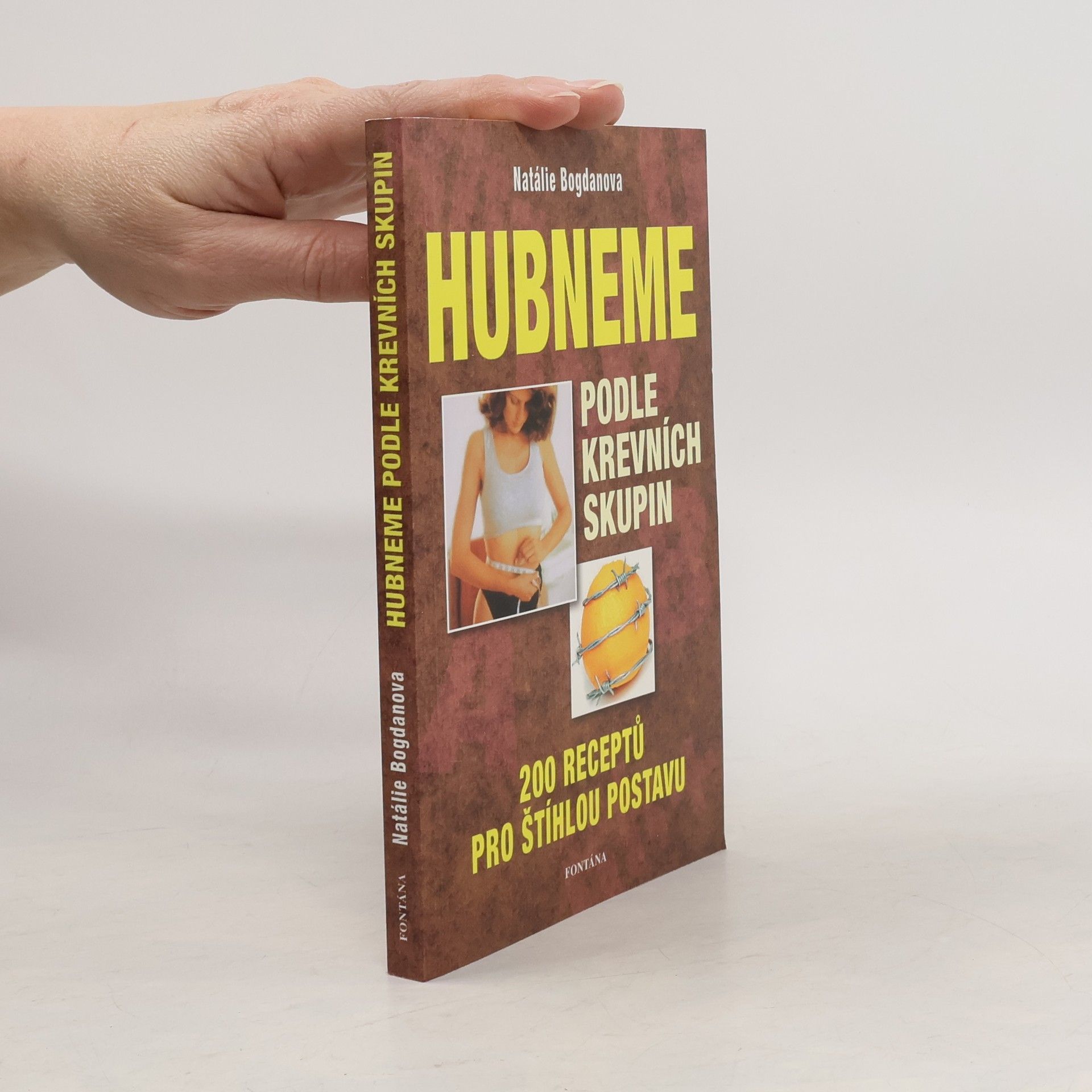 Natalja Bogdanova Hubneme podle krevních skupin : 200 receptů pro štíhlou postavu