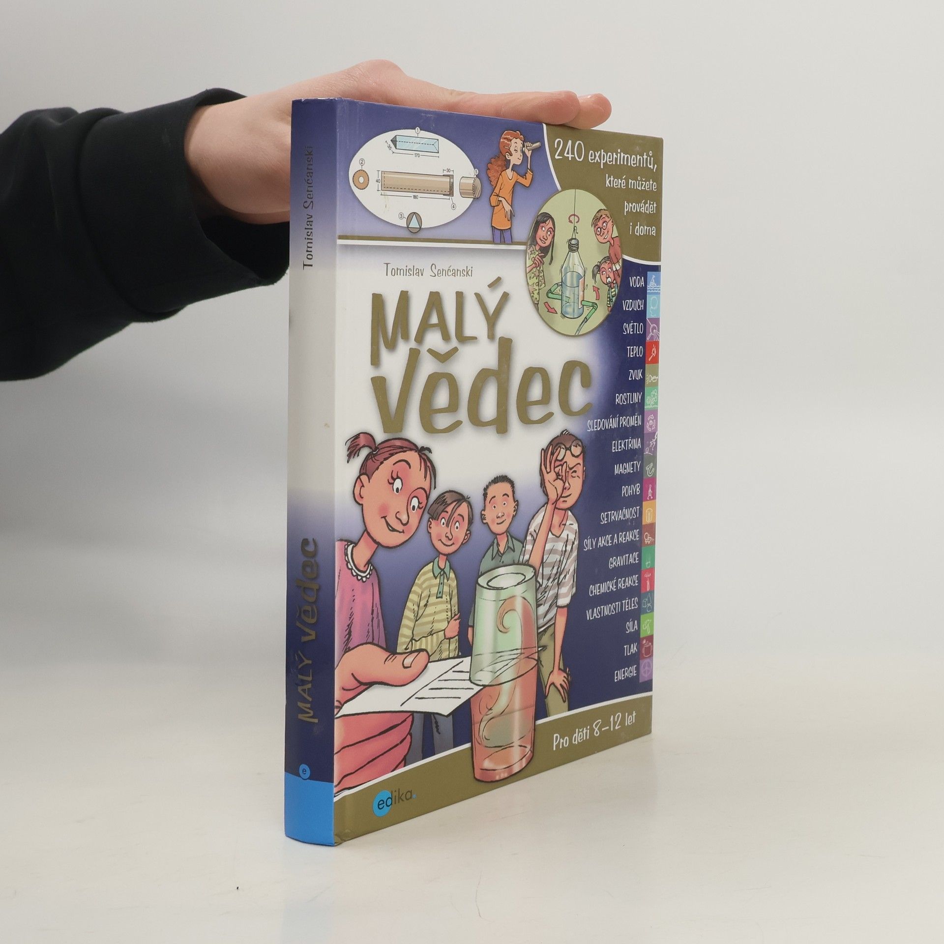 Malý vědec : 240 experimentů, které můžete provádět i doma