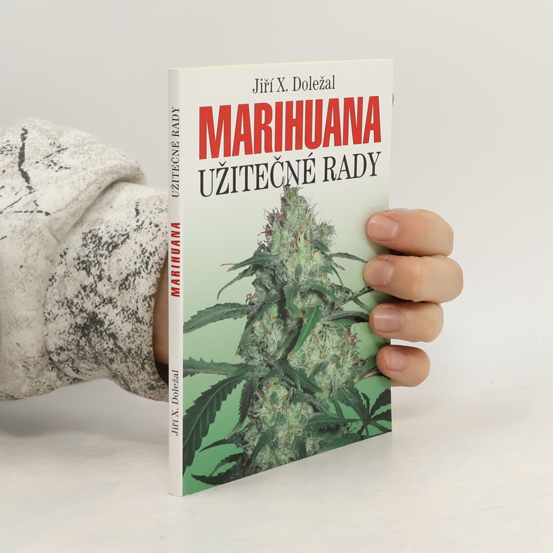 Jiří X. Doležal Marihuana: Užitečné rady