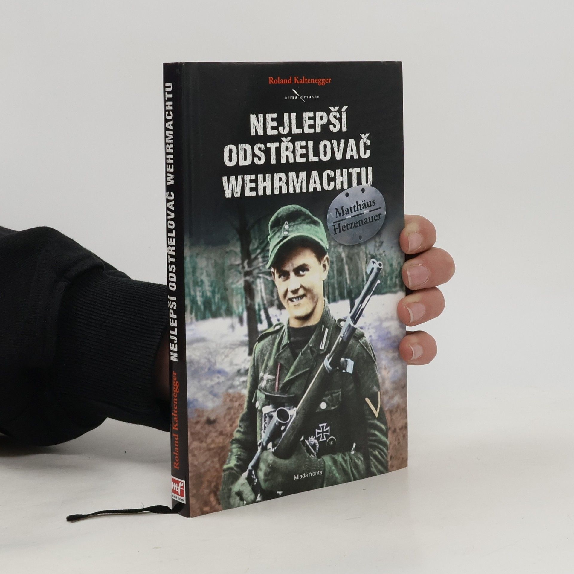 Roland Kaltenegger Nejlepší odstřelovač wehrmachtu Matthäus Hetzenauer