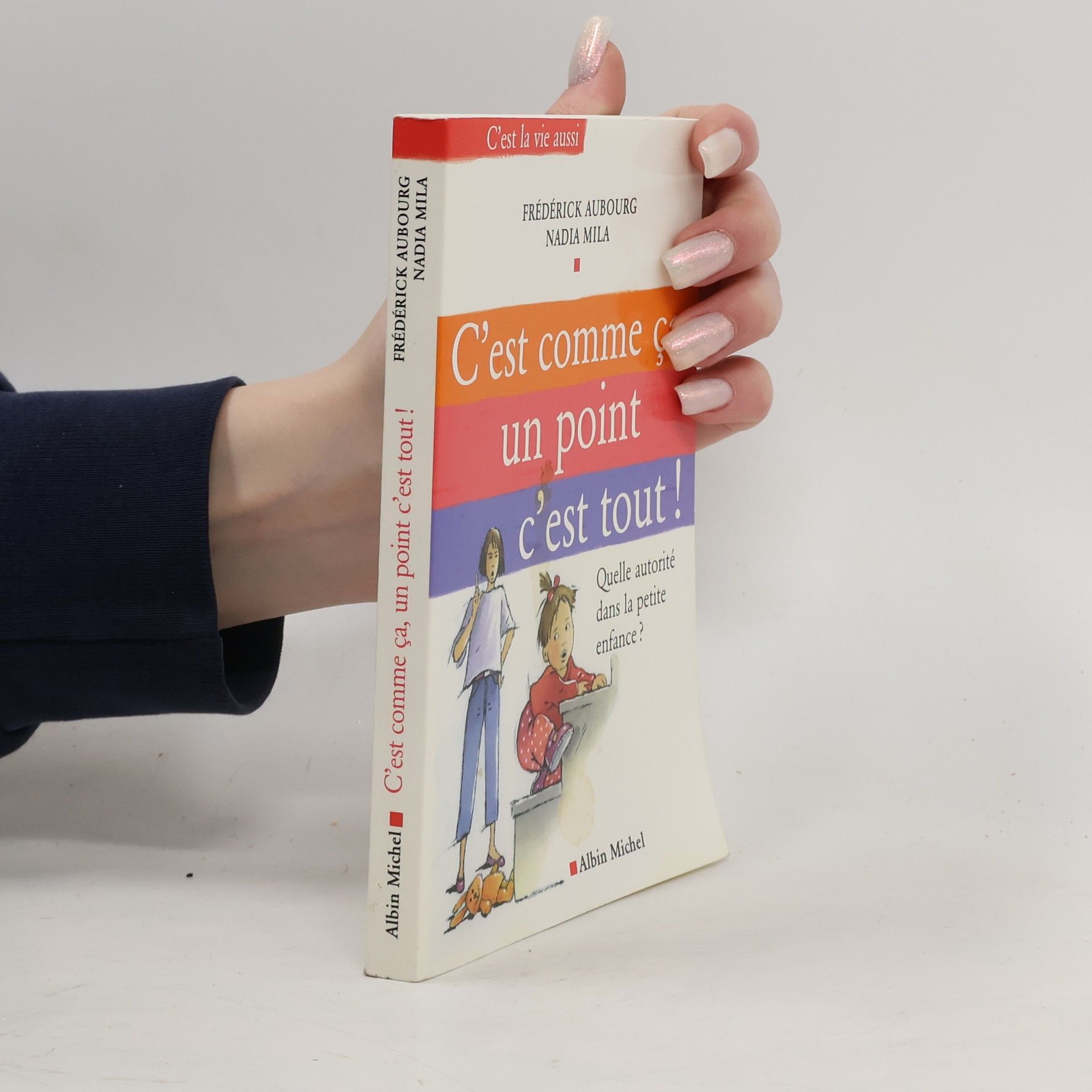 Frédérick Aubourg C'est la vie aussi: C'est comme ça, un point c'est tout !