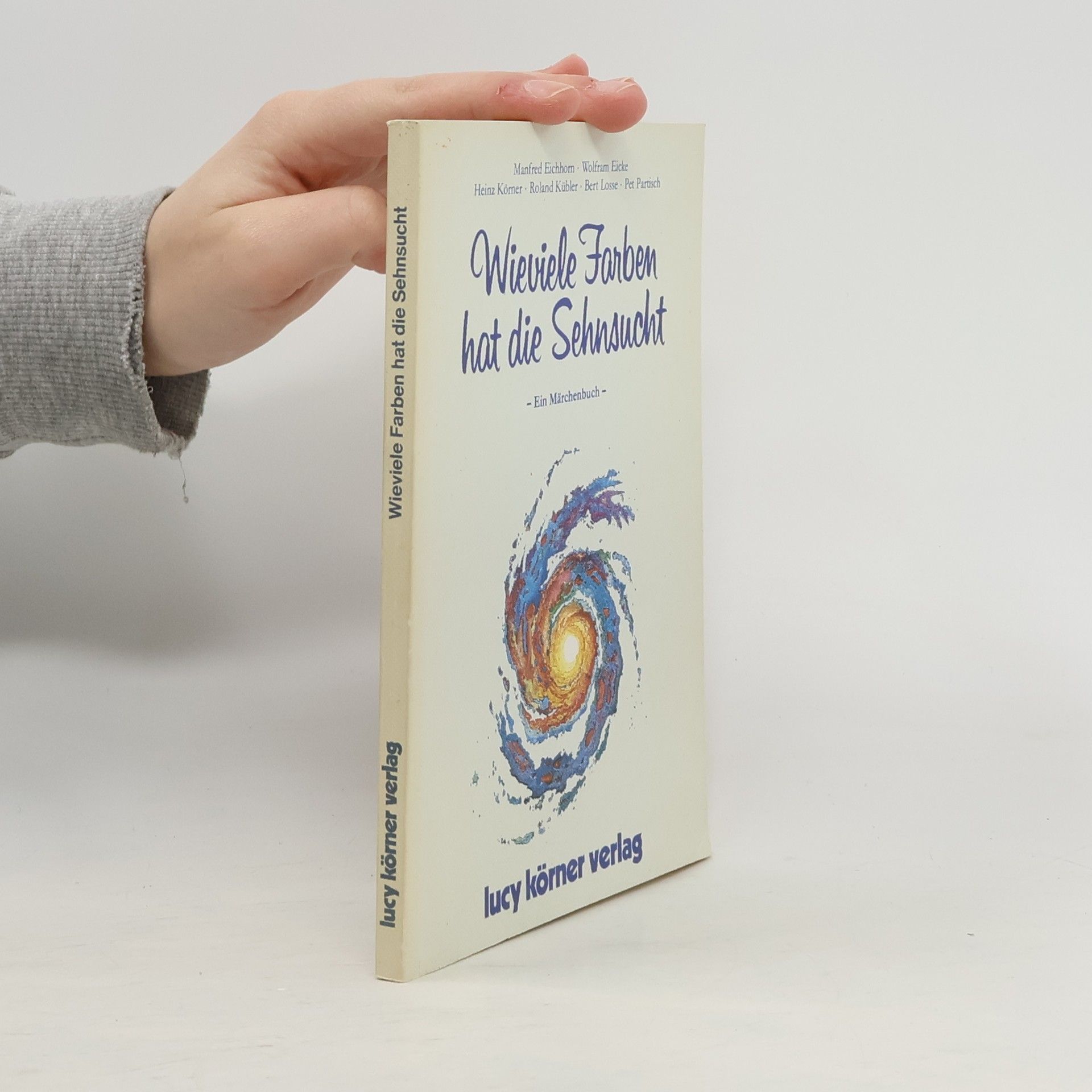 Autorenkollektiv Wieviele Farben hat die Sehnsucht