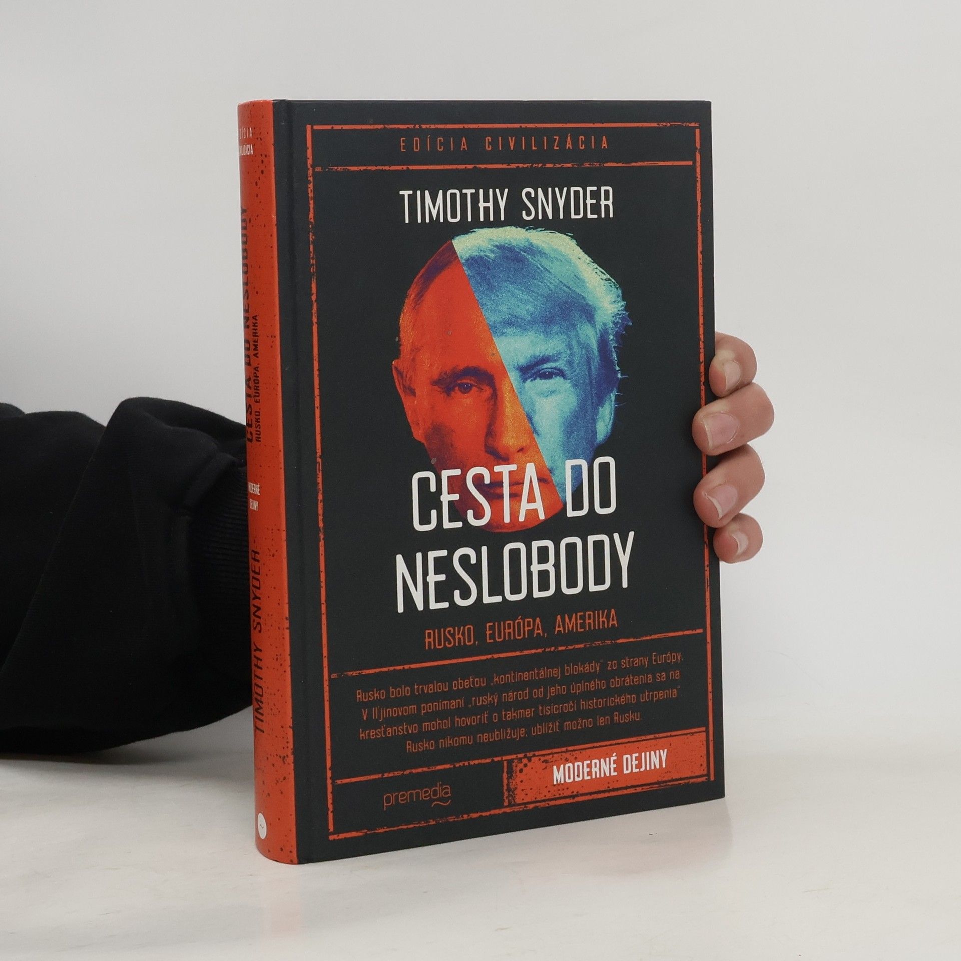 Timothy Snyder Cesta do neslobody: Rusko, Európa, Amerika