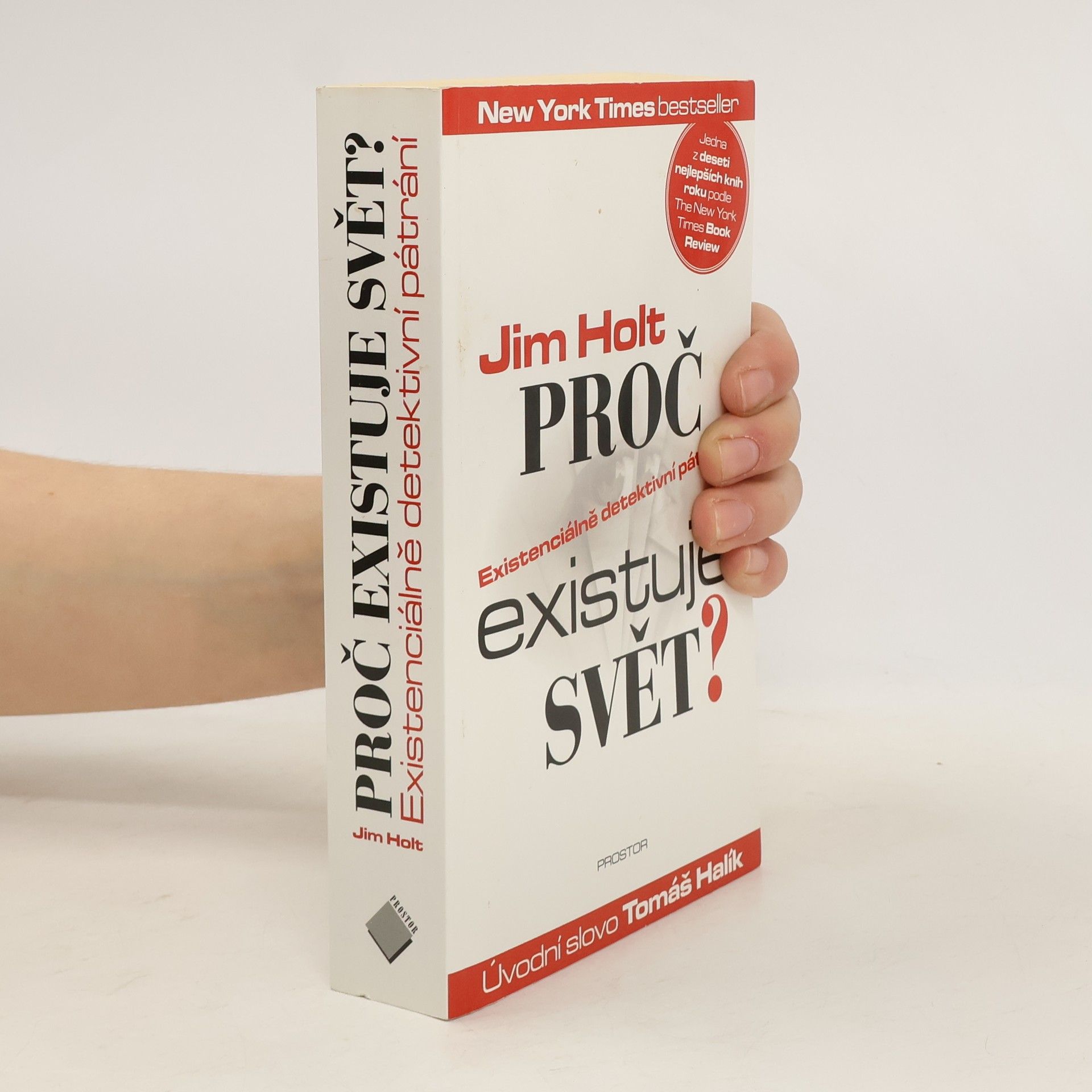 Jim Holt Proč existuje svět? : existenciálně detektivní pátrání