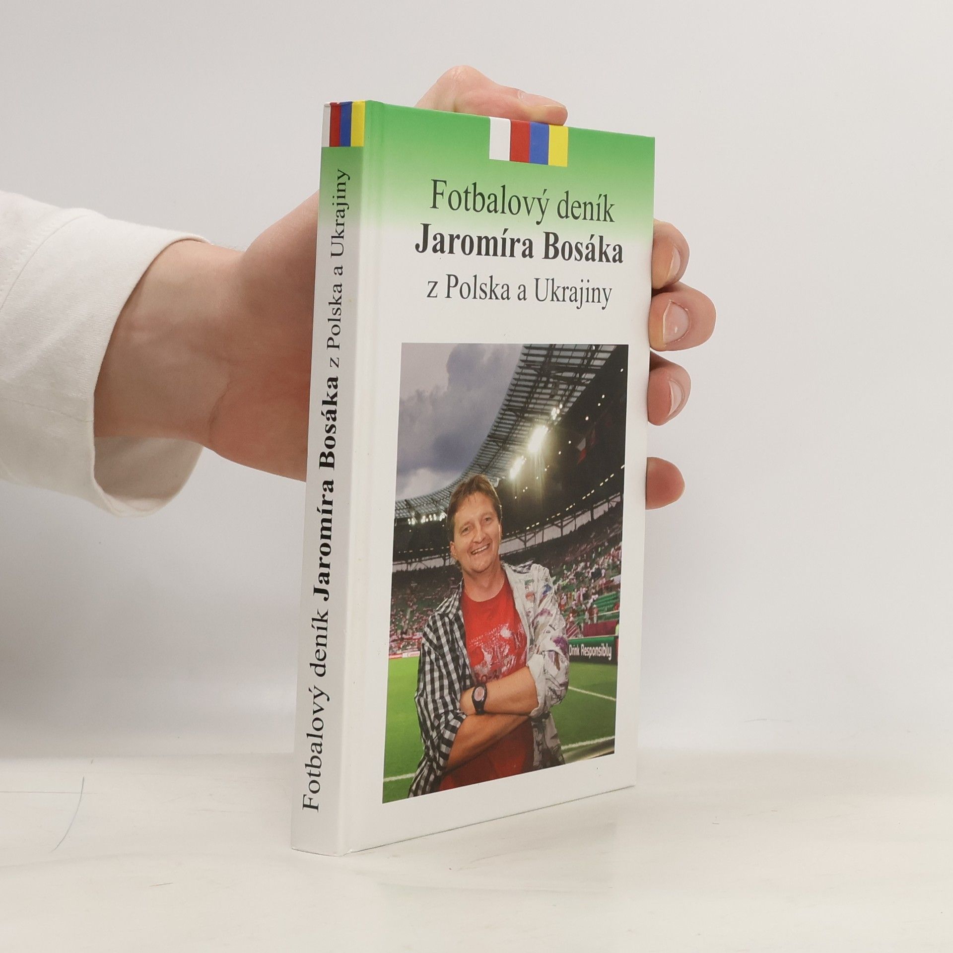 Jaromír Bosák Fotbalový deník Jaromíra Bosáka z Polska a Ukrajiny