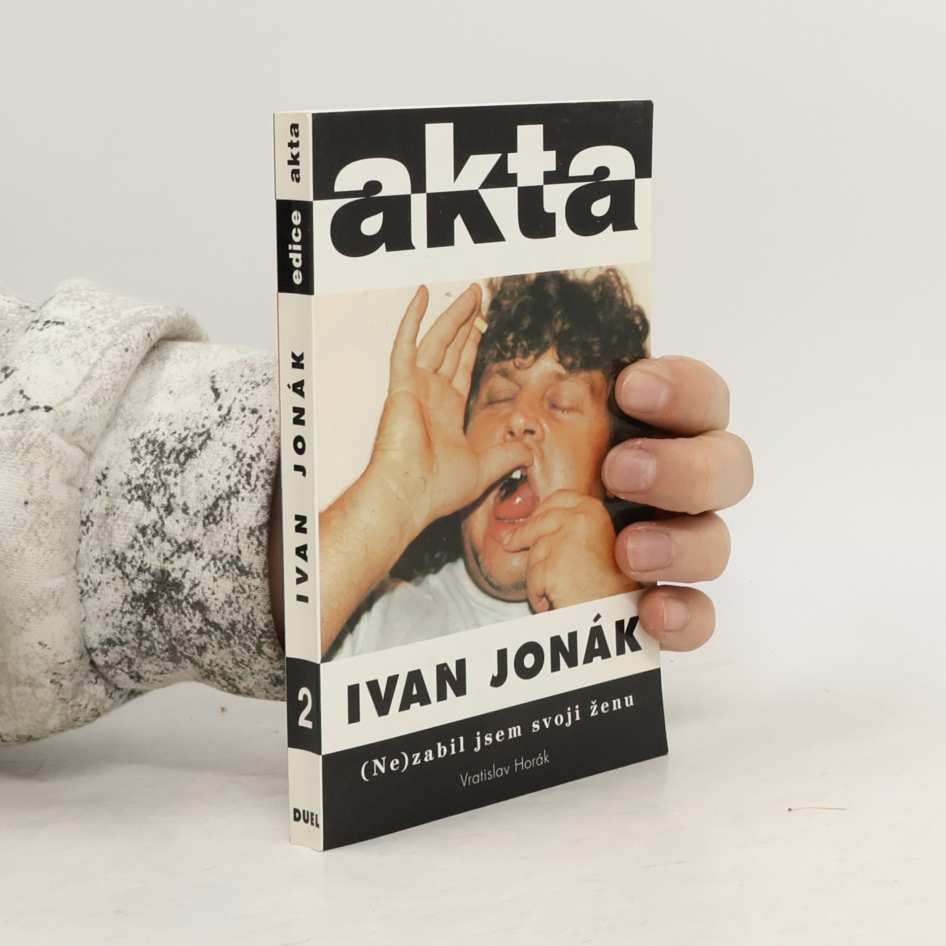 Vratislav Horák Ivan Jonák: (ne)zabil jsem svoji ženu