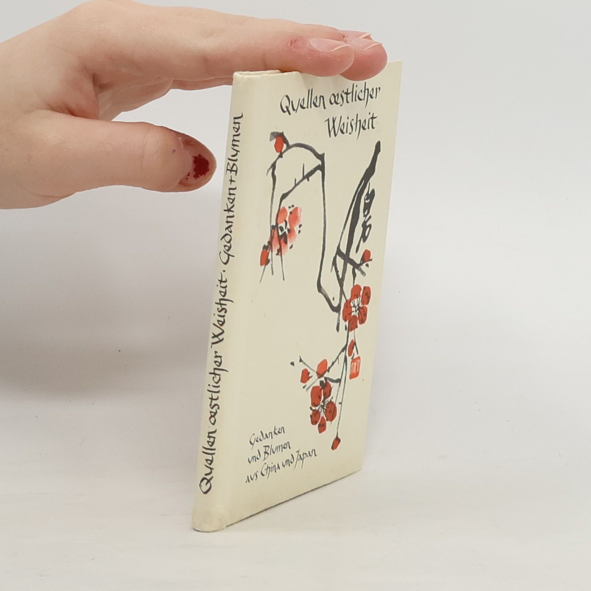 Autorenkollektiv Quellen oestlicher Weisheit. Gedanken und Blumen aus China und Japan