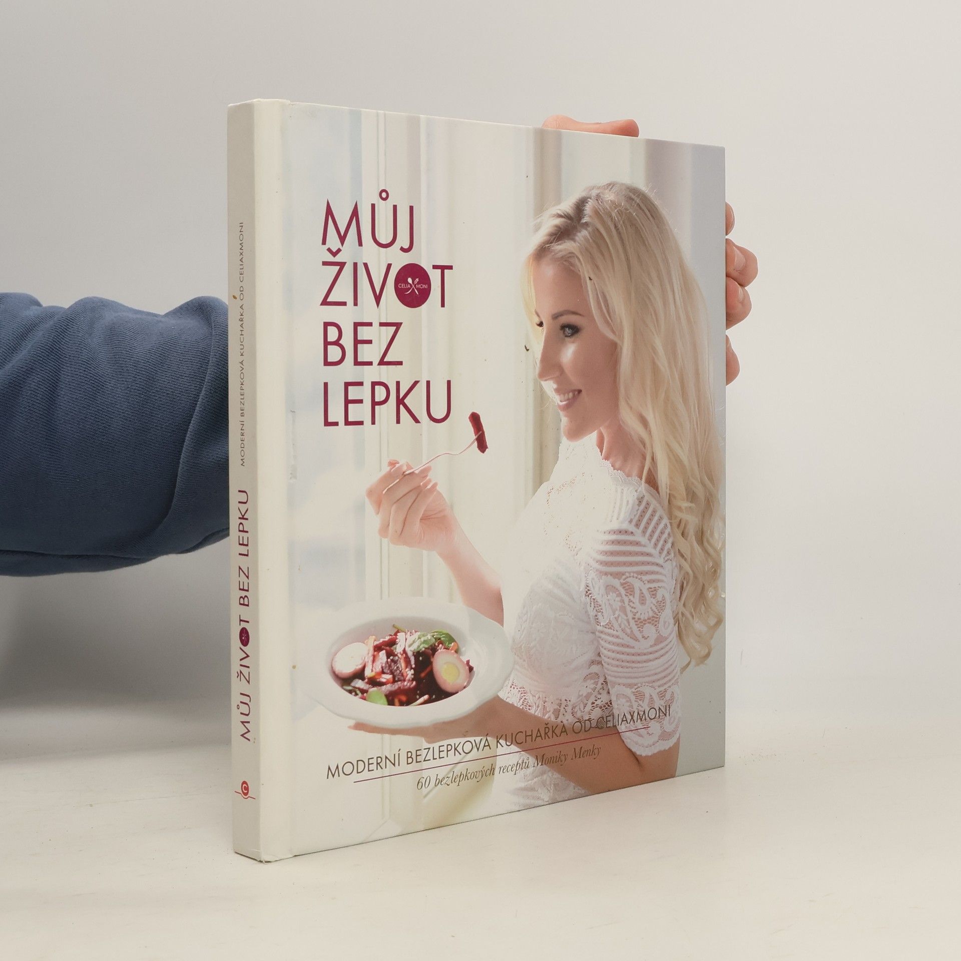 Monika Menky Můj život bez lepku. Moderní bezlepková kuchařka od Celiaxmoni