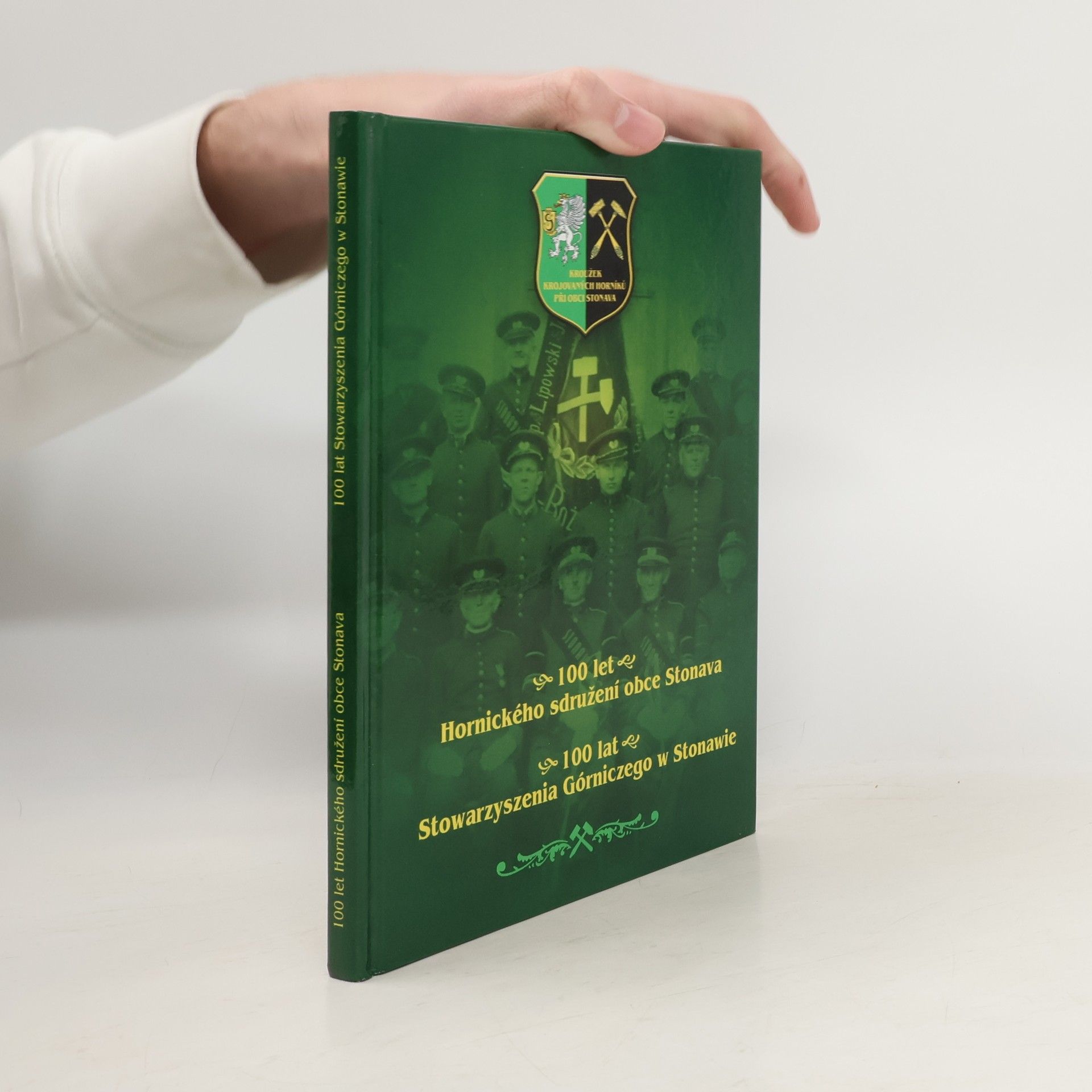 Jan Kurial 100 let Hornického sdružení obce Stonava. 100 lat Stowarzyszenia Górniczego w Stonawie