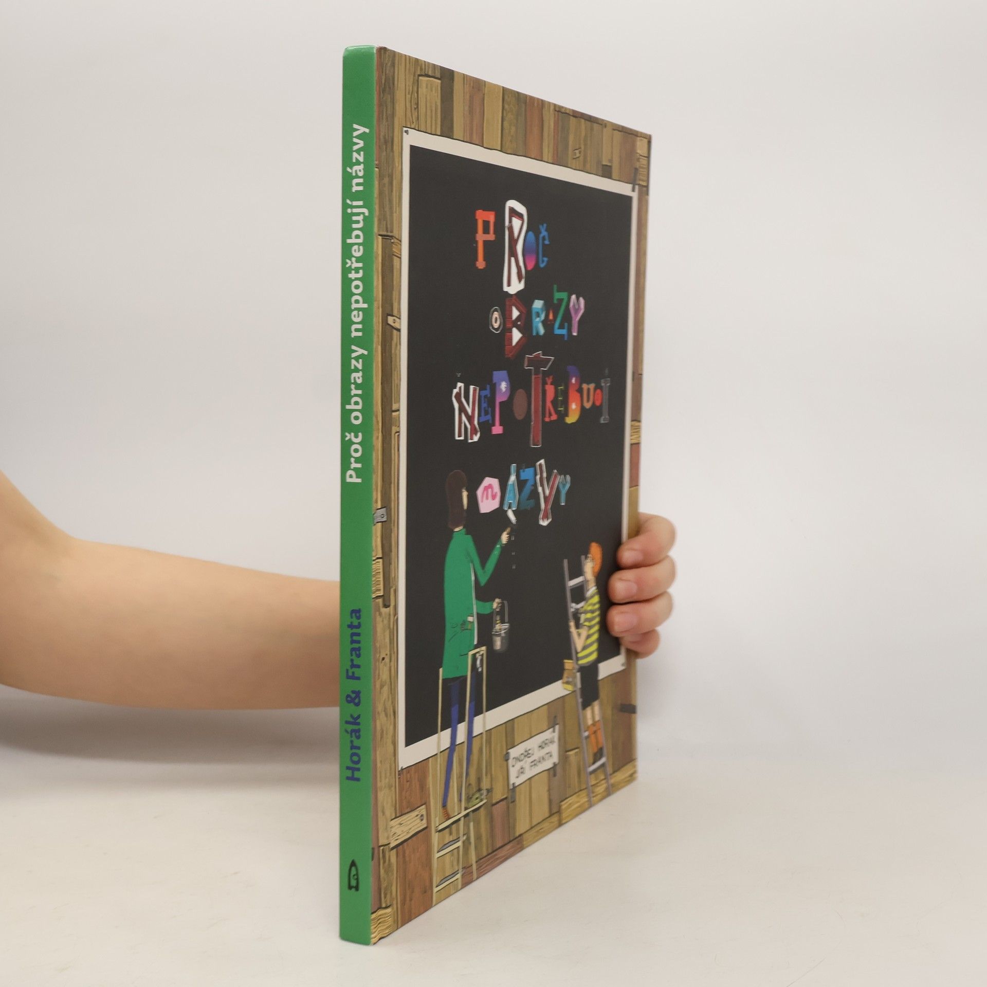 Ondřej Horák Proč obrazy nepotřebují názvy