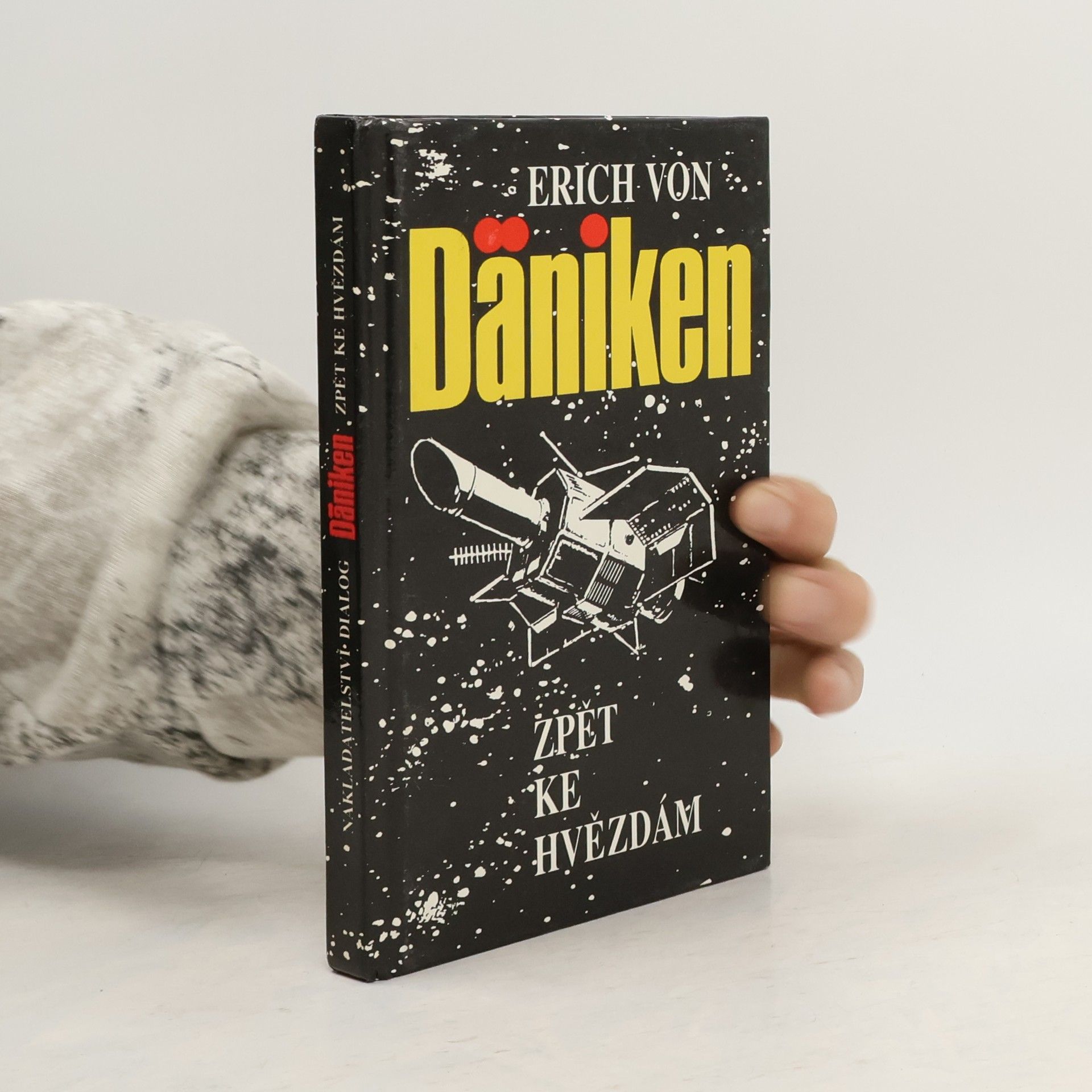 Erich von Däniken Zpět ke hvězdám. Argumenty pro nemožné