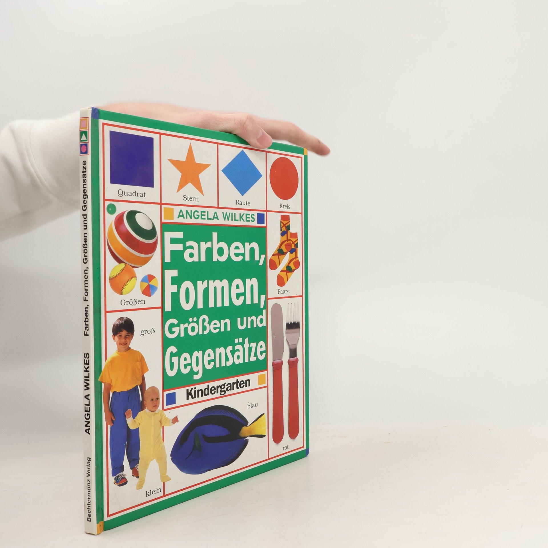 Angela Wilkes Farben, Formen, Größen und Gegensätze