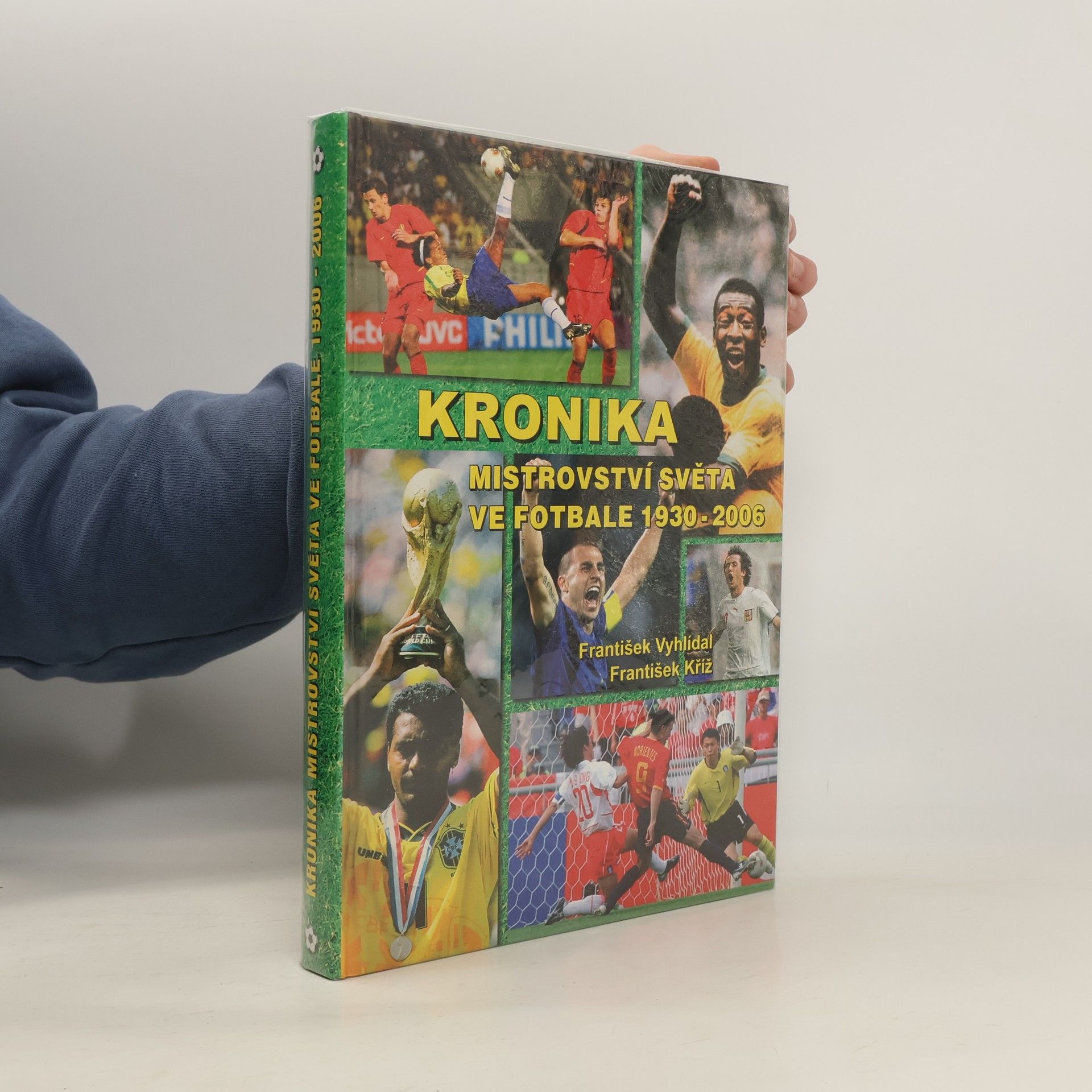 František Vyhlídal Kronika mistrovství světa ve fotbale 1930-2006