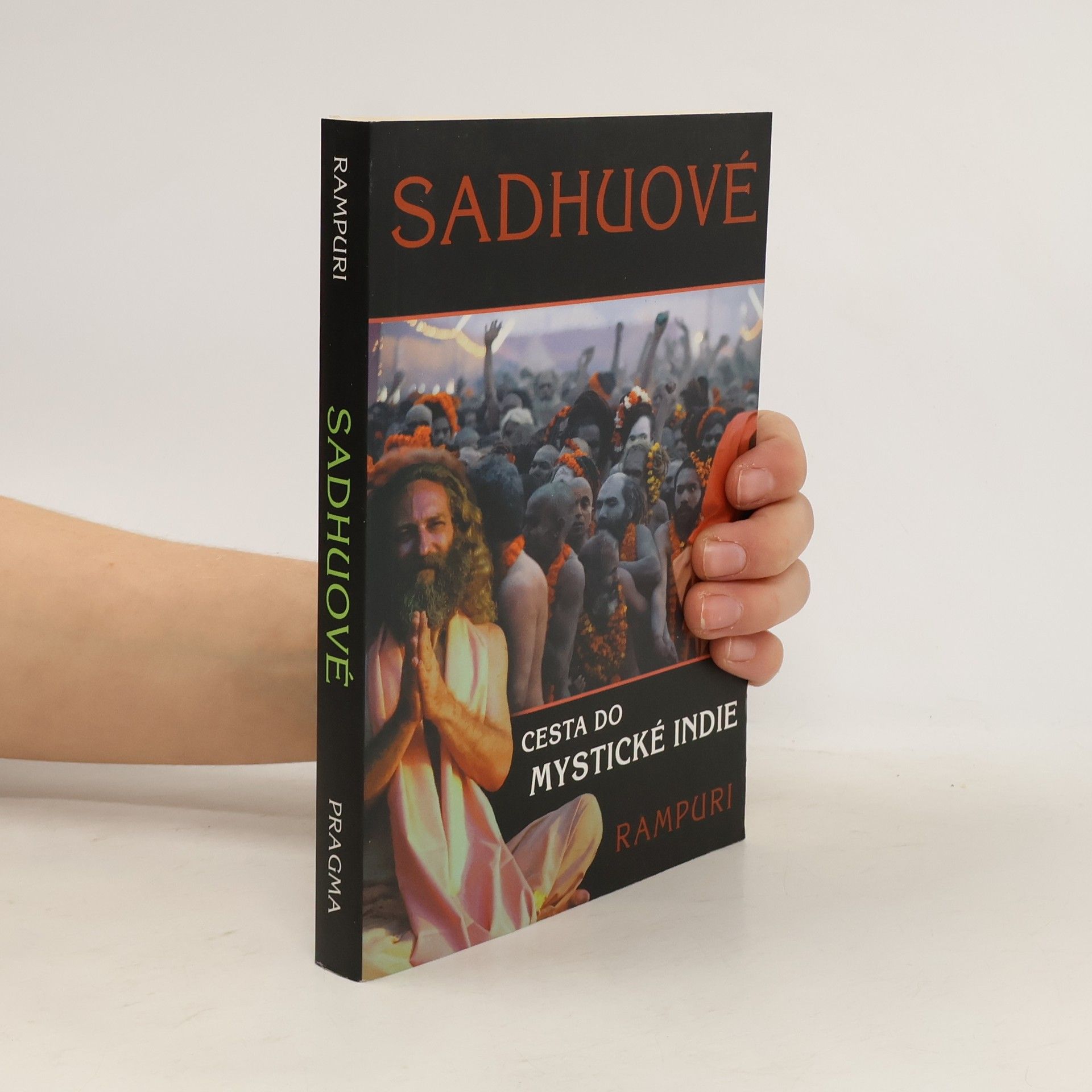 Sadhuové : cesta do mystické Indie