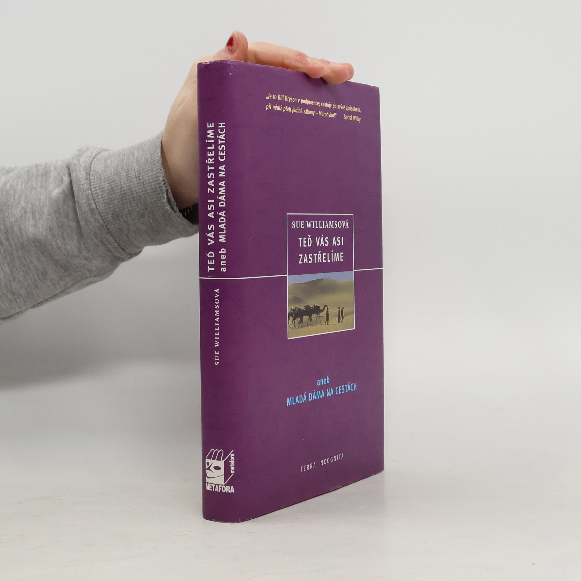 Sue Williams Teď vás asi zastřelíme, aneb, Mladá dáma na cestách
