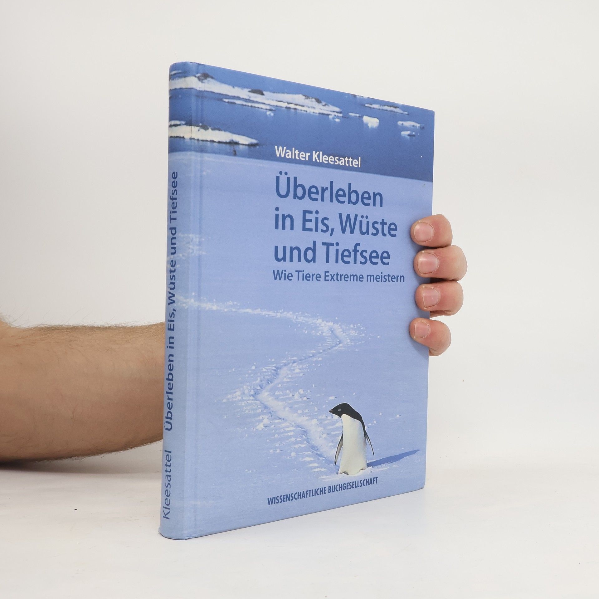 Walter Kleesattel Überleben in Eis, Wüste und Tiefsee