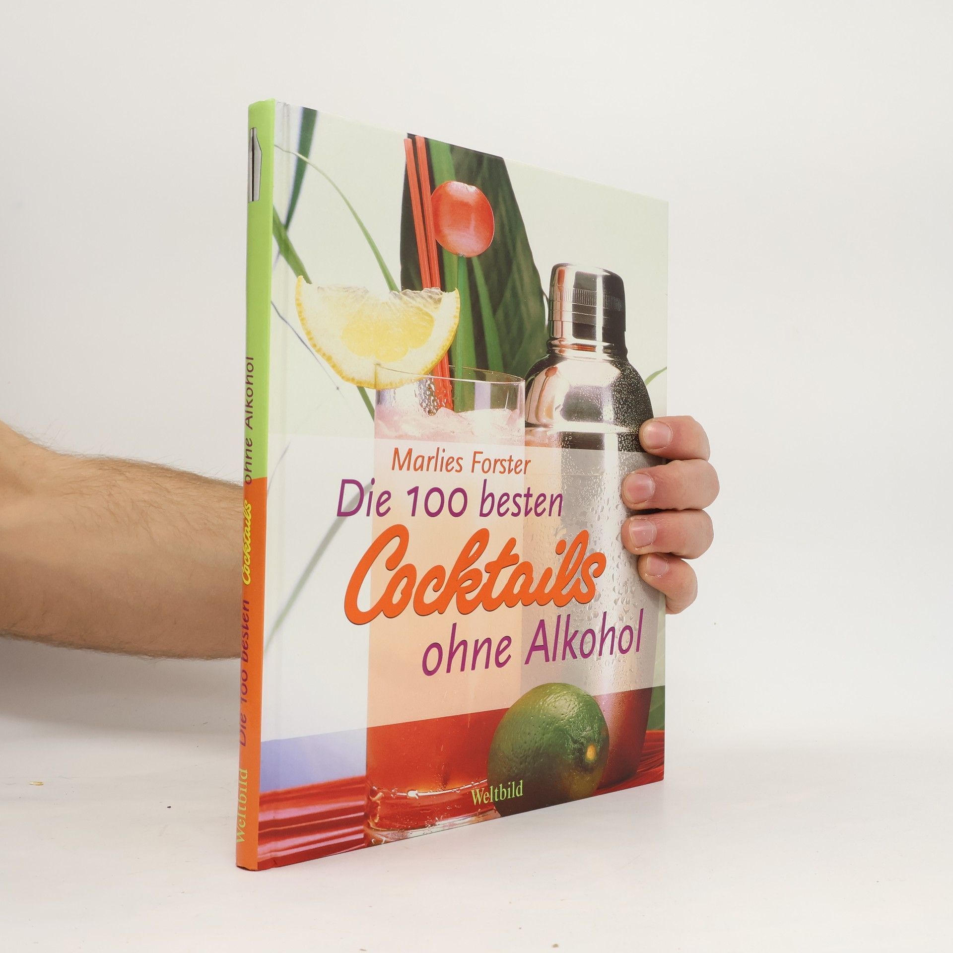 Marlies Forster Die 100 besten Cocktails ohne Alkohol