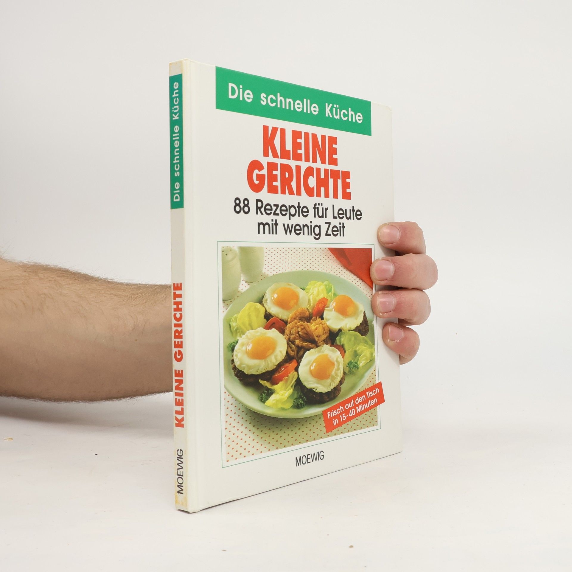 Various authors Die schnelle Küche. Kleine Gerichte
