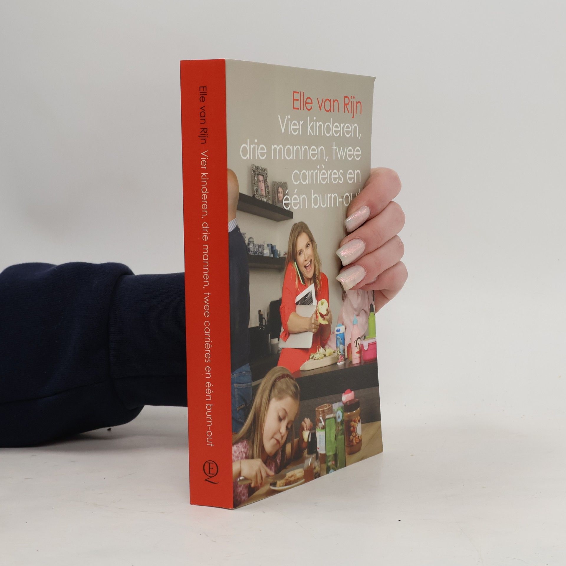 Elle van Rijn Vier kinderen, drie mannen, twee carrières en één burn-out / druk 1