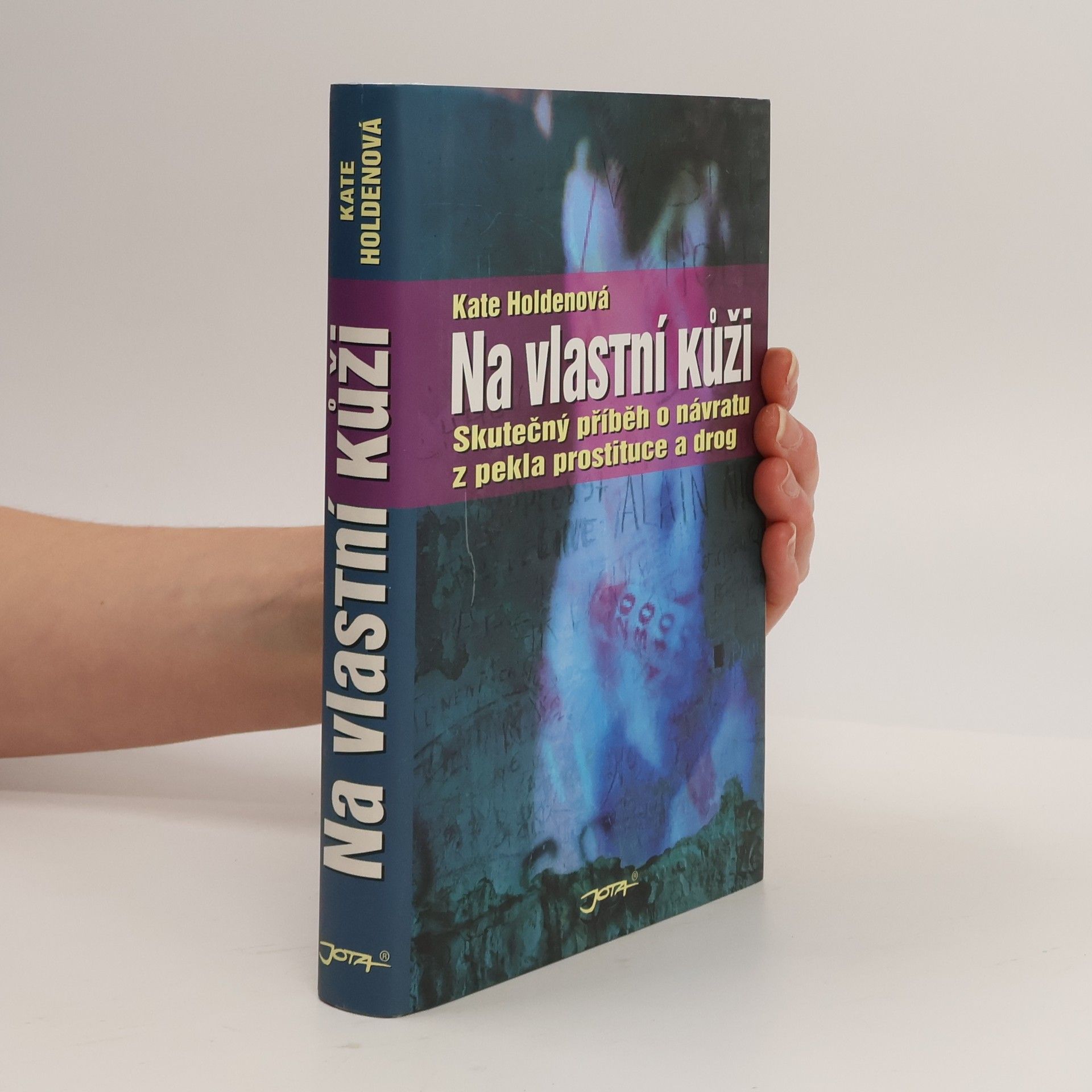 Kate Holden Na vlastní kůži. Skutečný příběh o návratu z pekla prostituce a drog