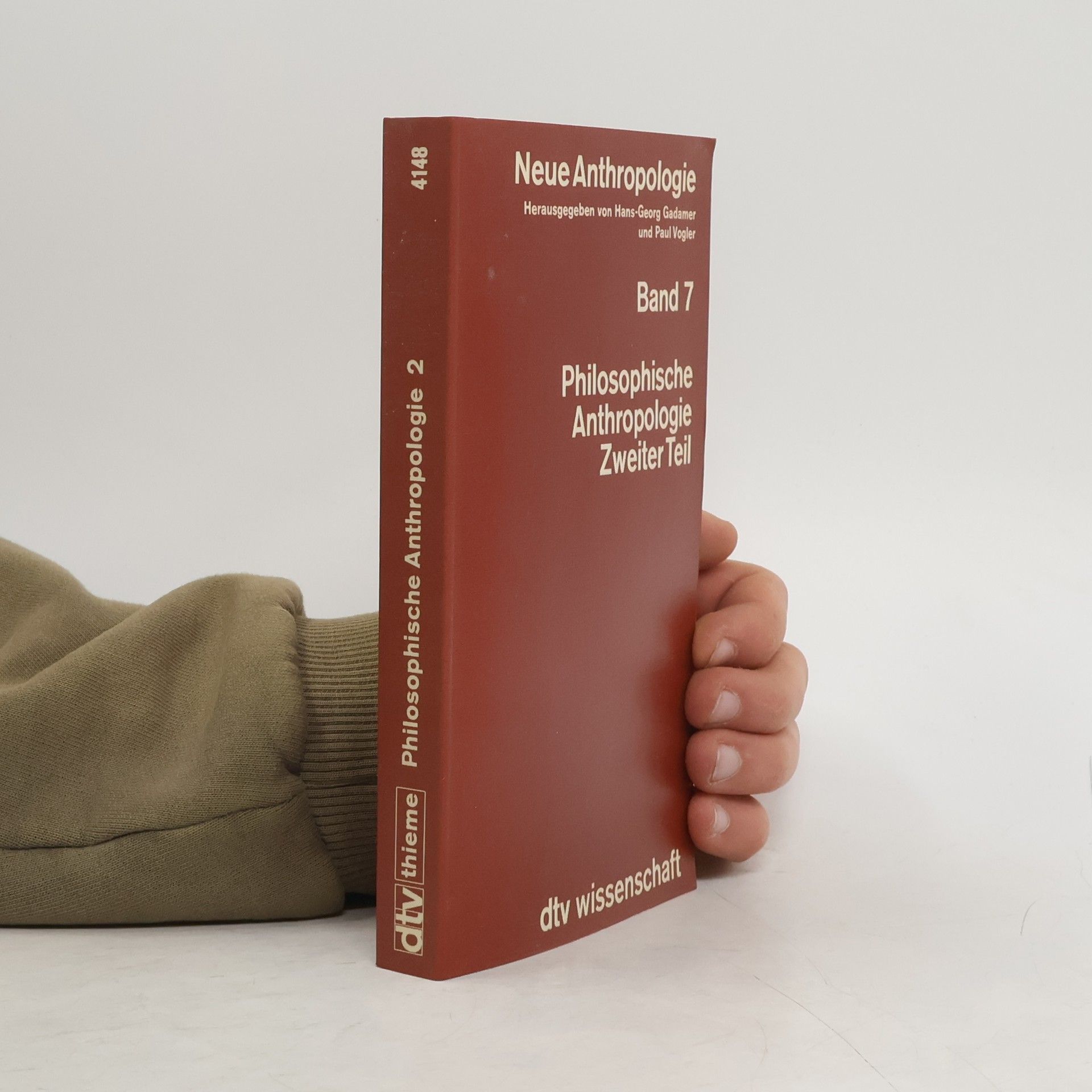 Neue Anthropologie. Band 7. Philosophische Anthropologie. Zweiter Teil