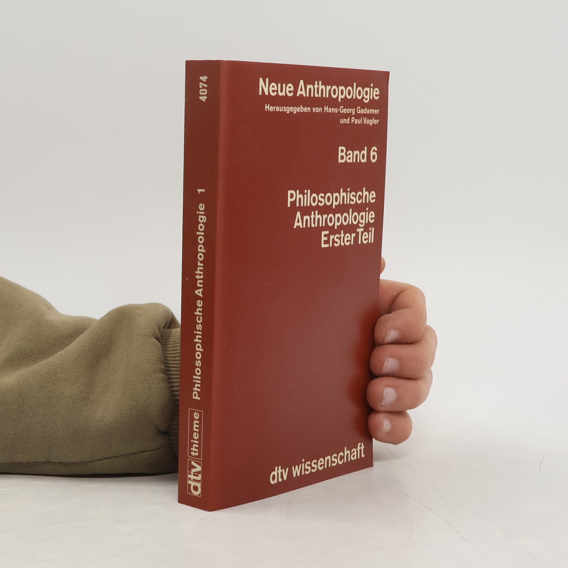 Hans-Georg Gadamer Neue Anthropologie 6. Philosophische Anthropologie. Erster Teil