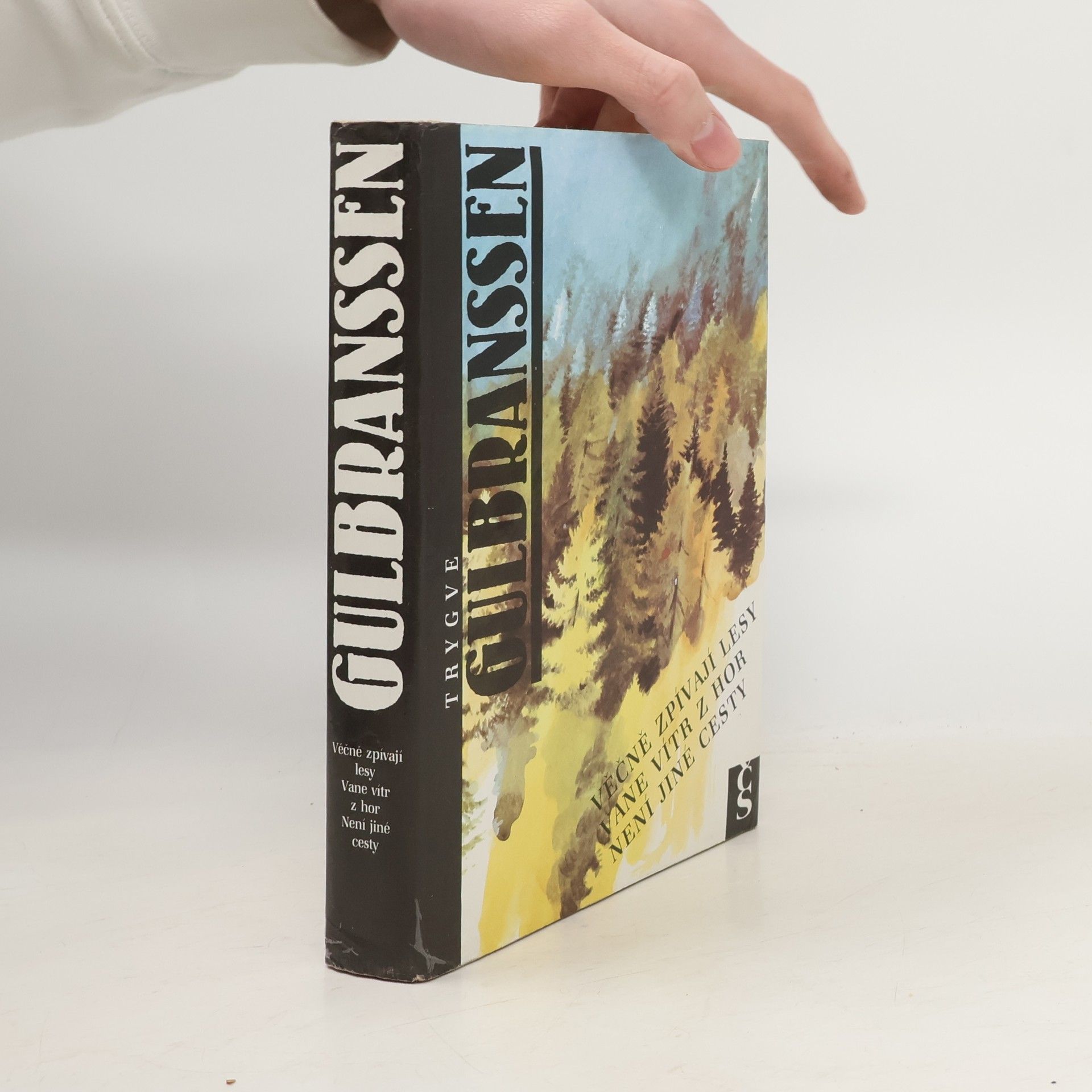 Trygve Emanuel Gulbranssen Věčně zpívají lesy. Vane vítr z hor. Není jiné cesty