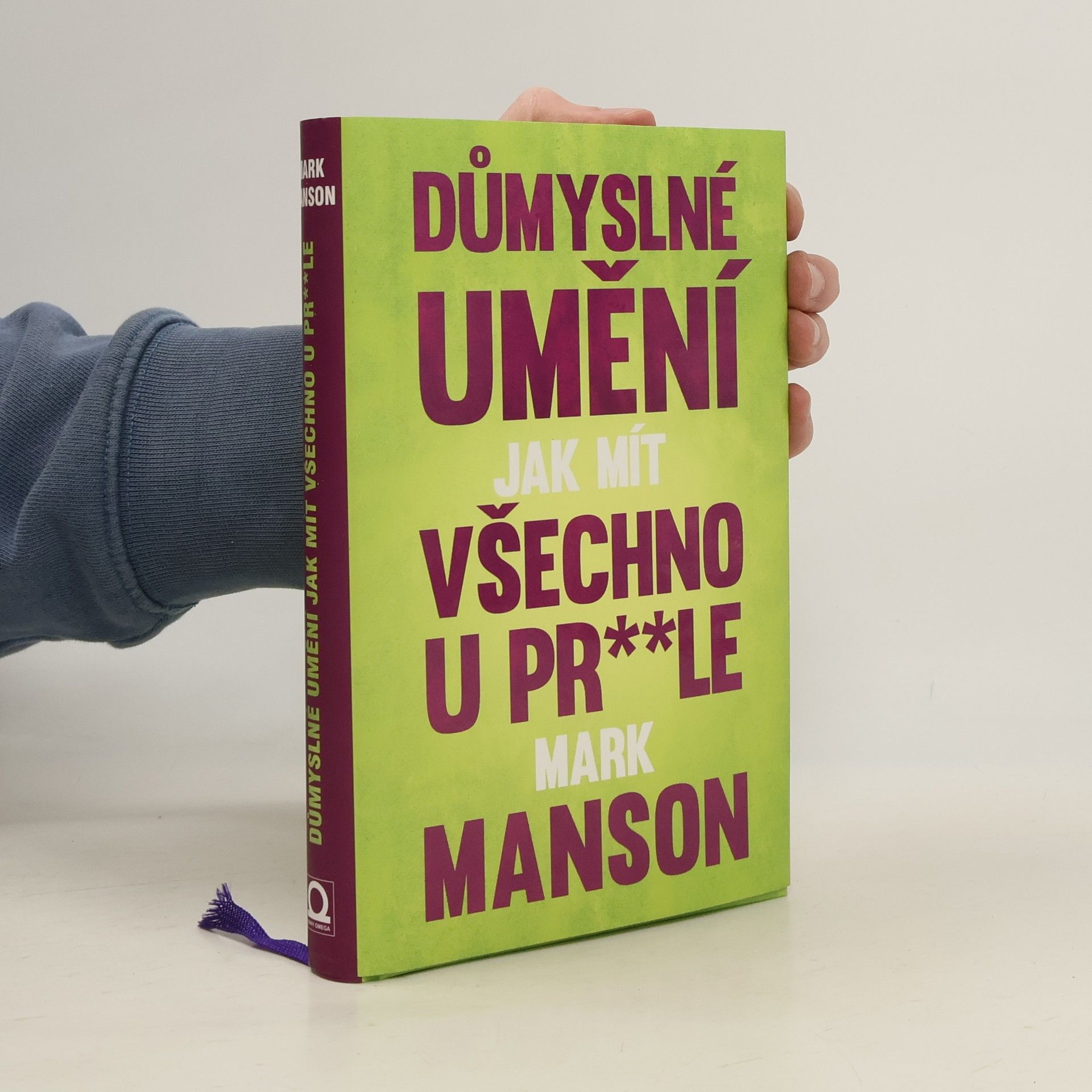 Mark Manson Důmyslné umění, jak mít všechno u pr**le