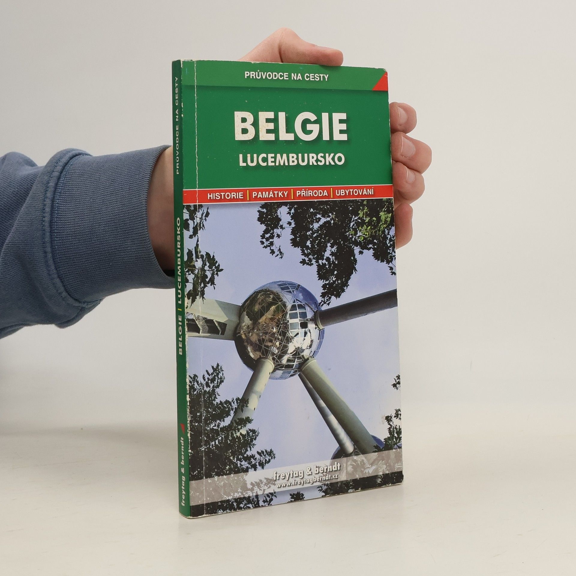 Bořivoj Indra Belgie ; Lucembursko : podrobné a přehledné informace o historii, kultuře, přírodě a turistickém zázemí Belgie a Lucemburska