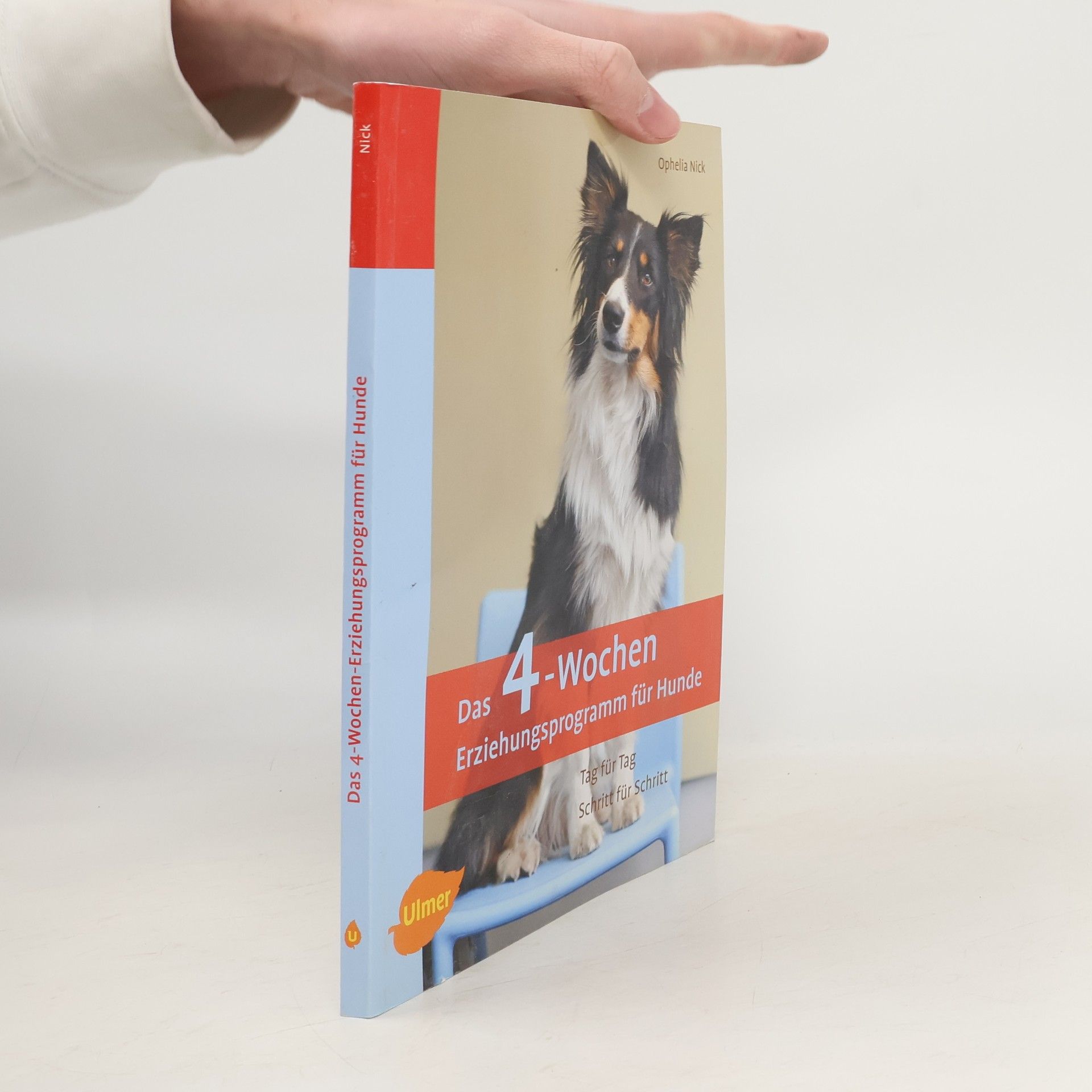 Ophelia Nick Das 4-Wochen-Erziehungsprogramm für Hunde