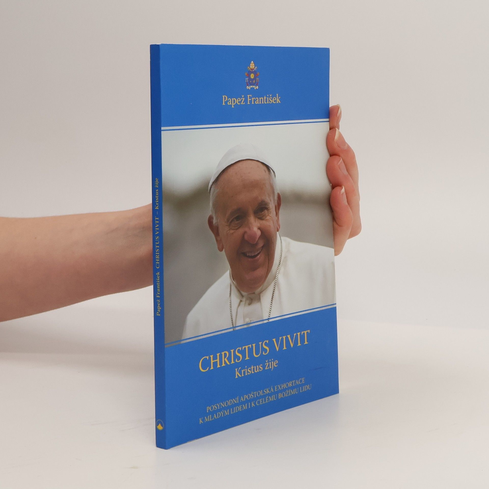 Jaroslav Brož Christus vivit = Kristus žije: Posynodní apoštolská exhortace k mladým lidem i k celému Božímu lidu