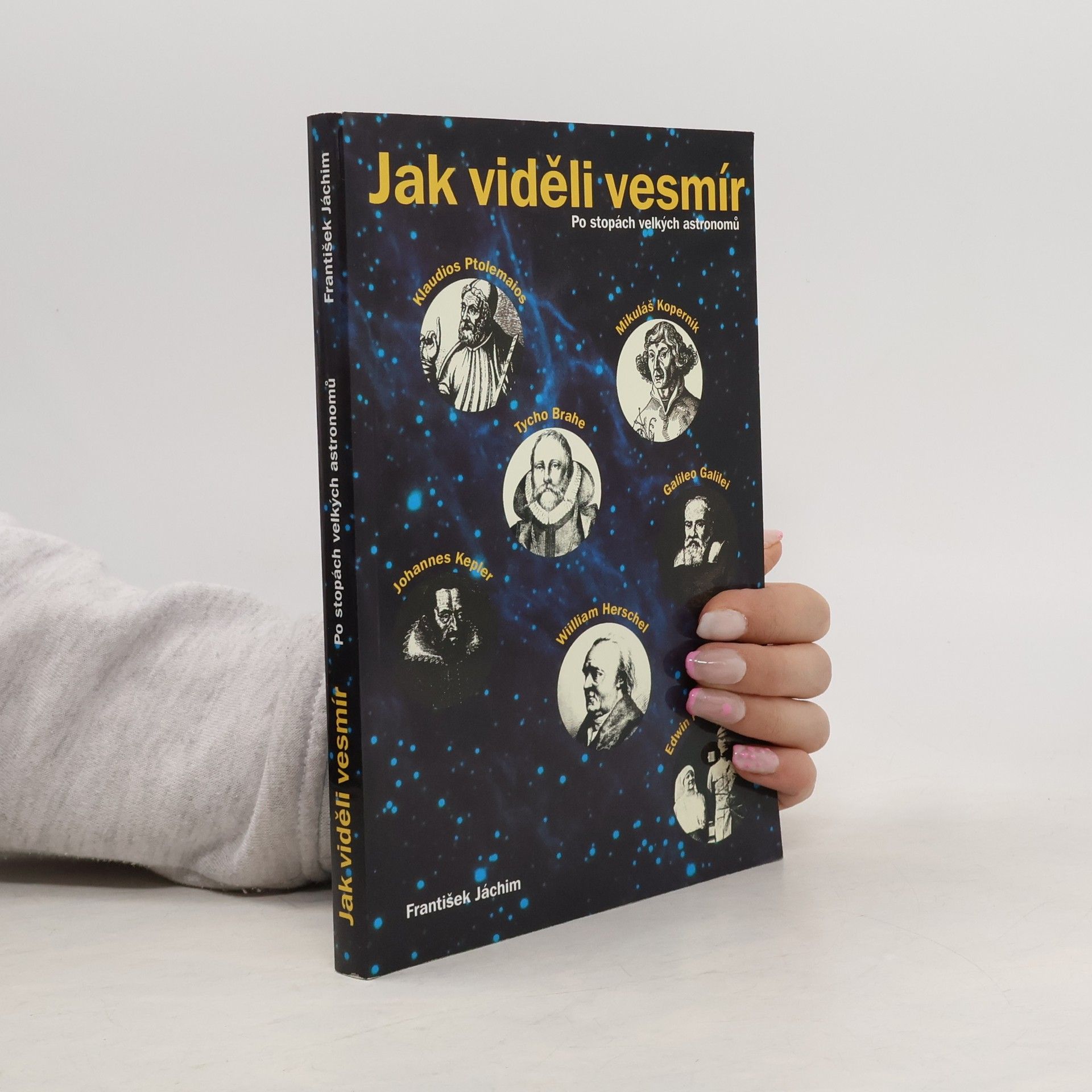 František Jáchim Jak viděli vesmír. Po stopách velkých astronomů