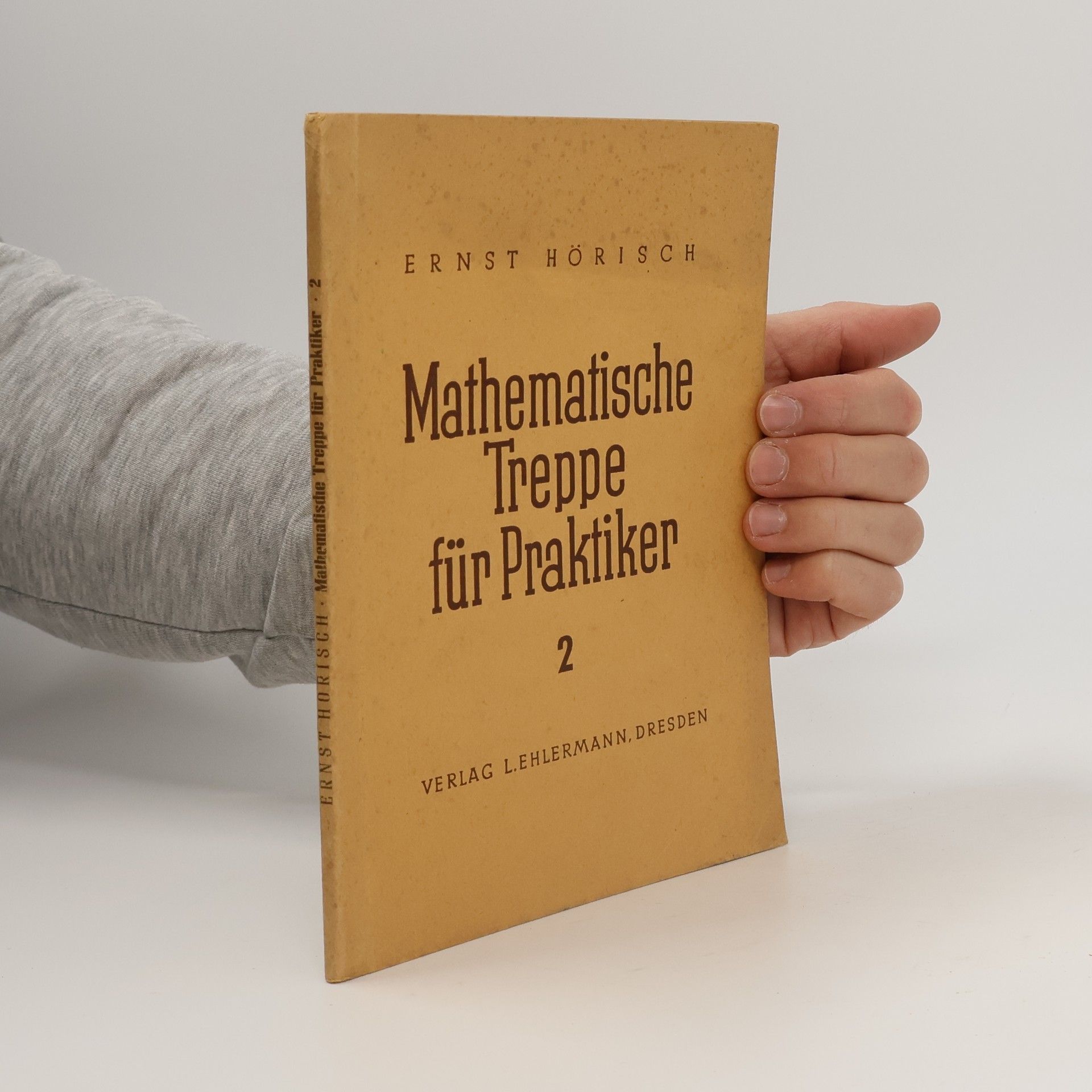 Ernst Hörisch Mathematische Treppe für Praktiker II.