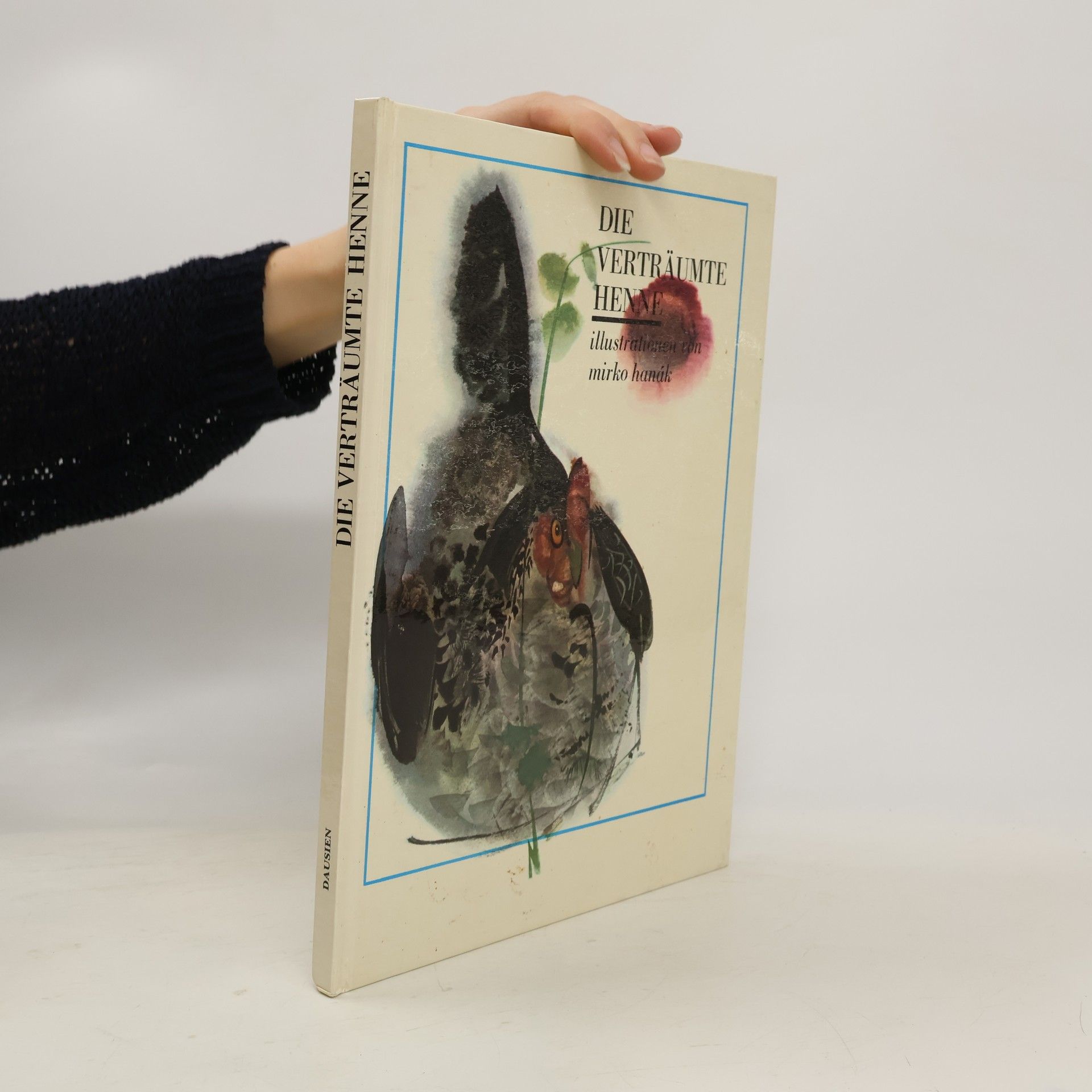 Mirko Hanák Die verträumte Henne