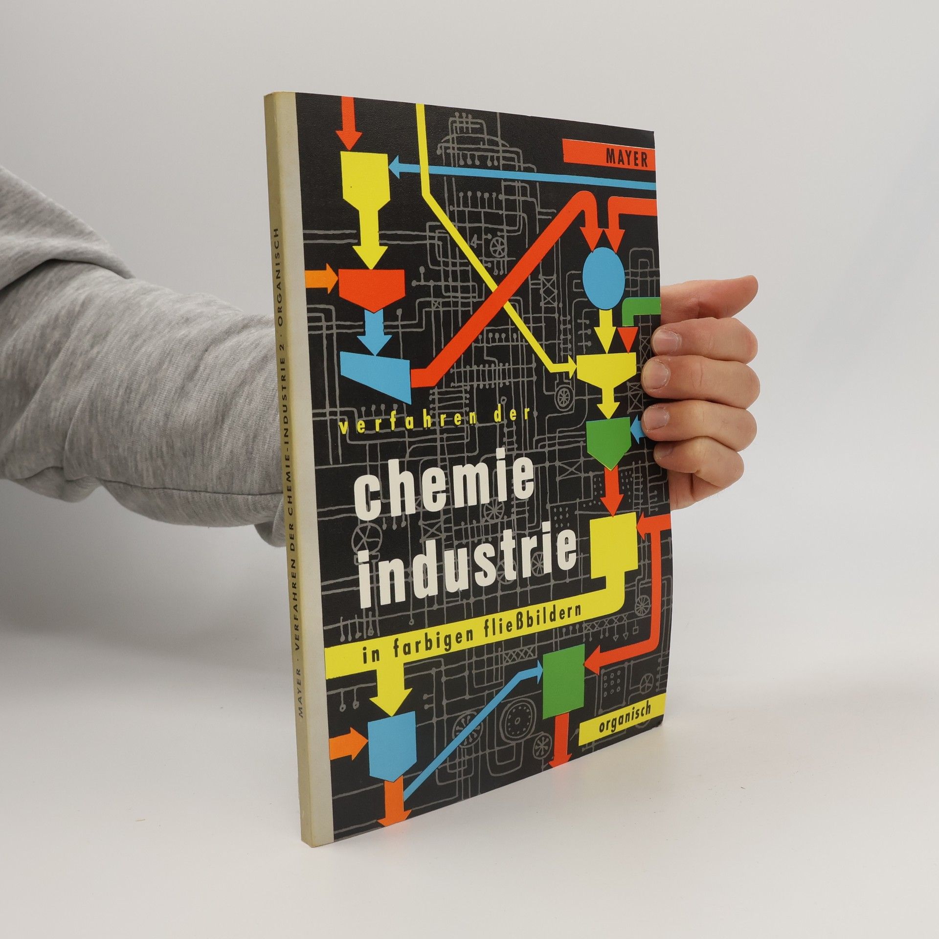 Autorenkollektiv Verfahren der Chemie-Industrie in farbigen Fliessbildern.