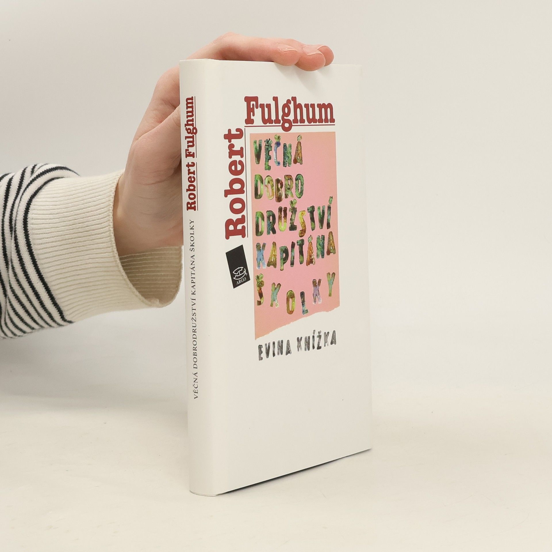 Robert Fulghum Věčná dobrodružství Kapitána Školky. Evina knížka