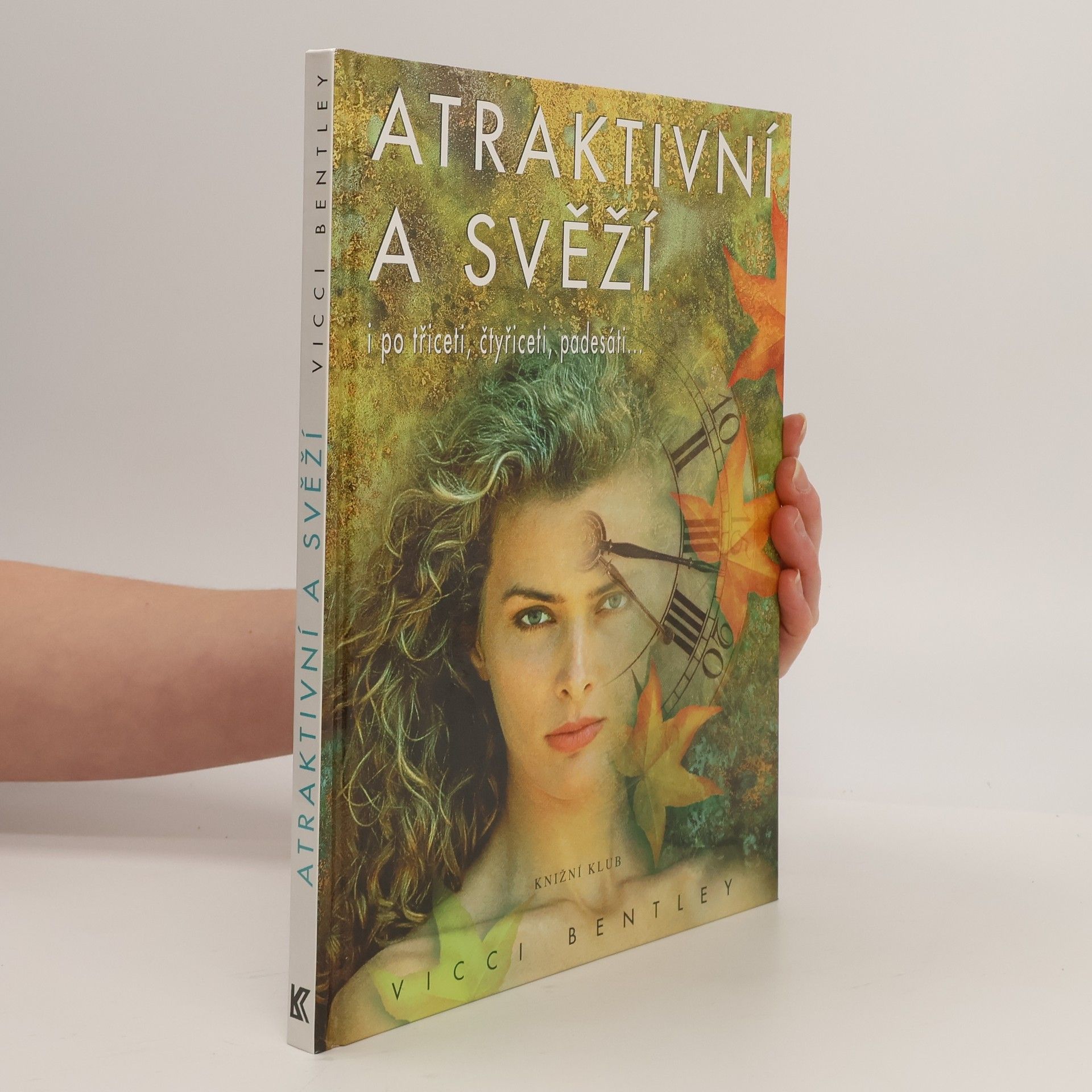 Vicci Bentley Atraktivní a svěží i po třiceti, čtyřiceti, padesáti...