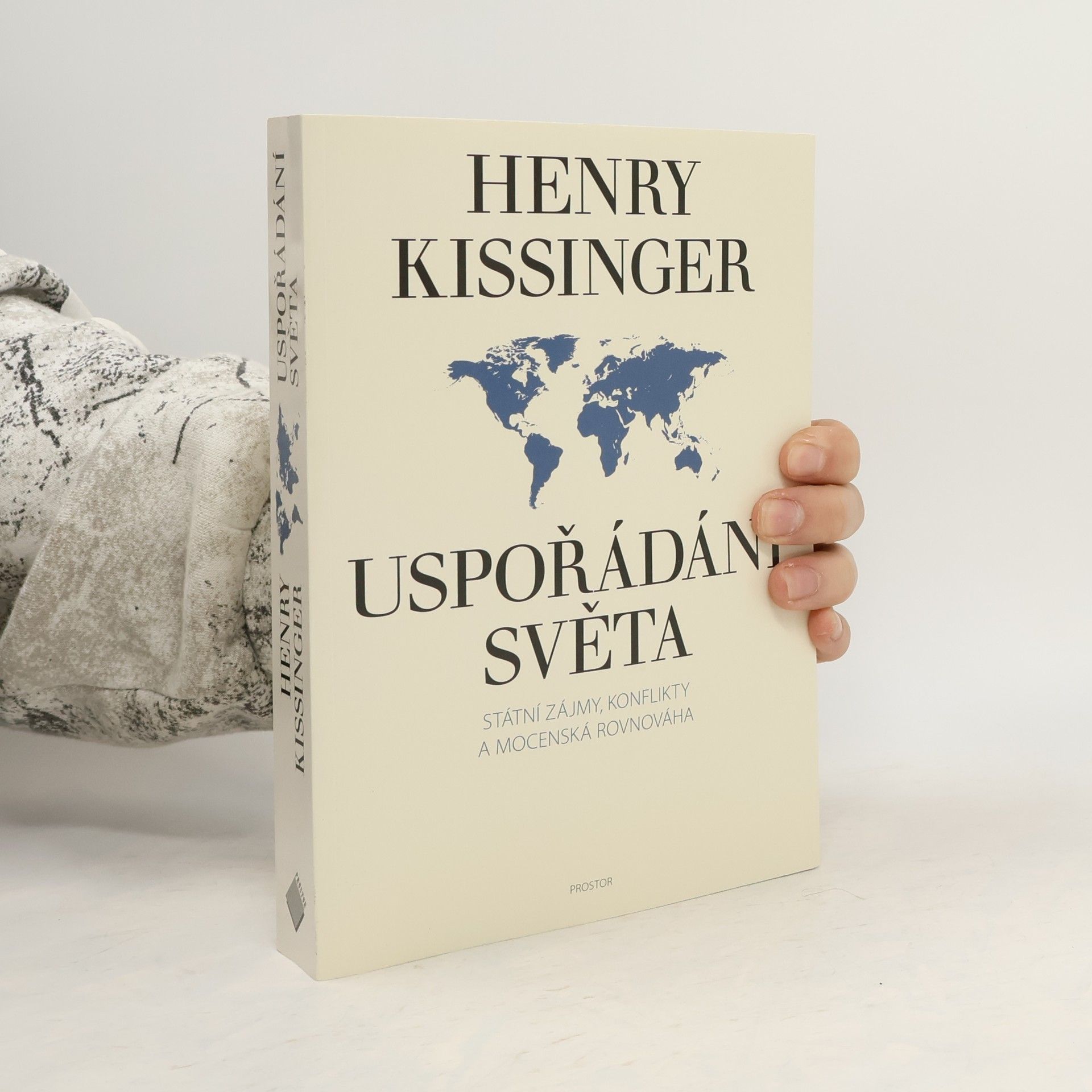 Henry Kissinger Uspořádání světa. Státní zájmy, konflikty a mocenská rovnováha