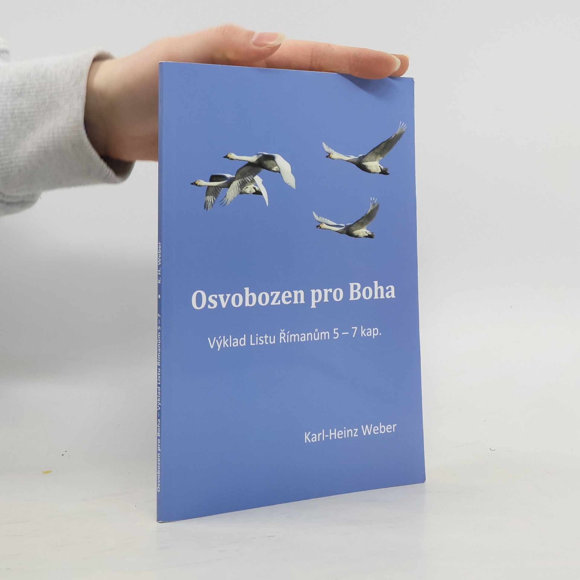 Karl Heinz Weber Osvobozen pro Boha