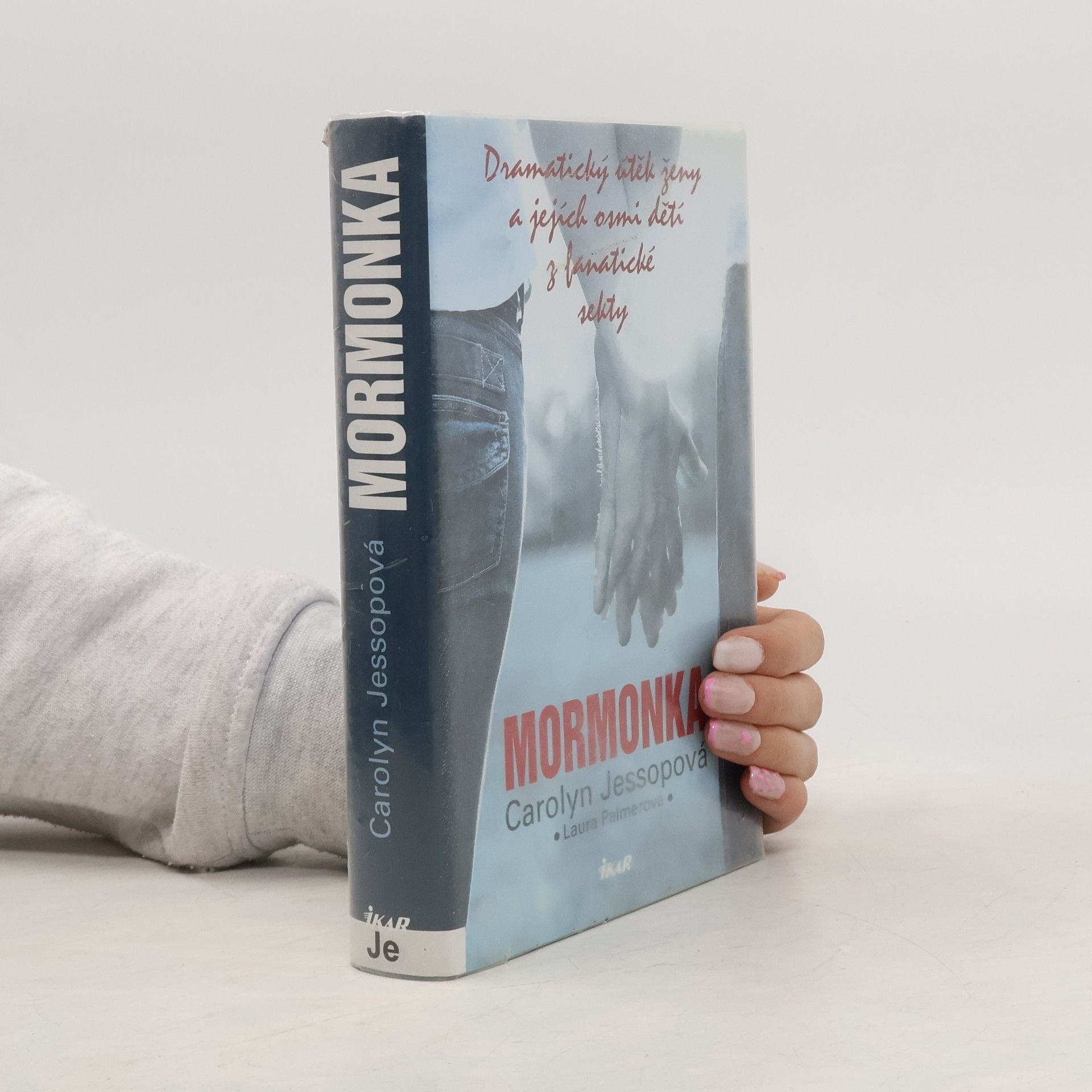 Carolyn Jessop Mormonka: Dramatický útěk ženy a jejích osmi dětí z fanatické sekty