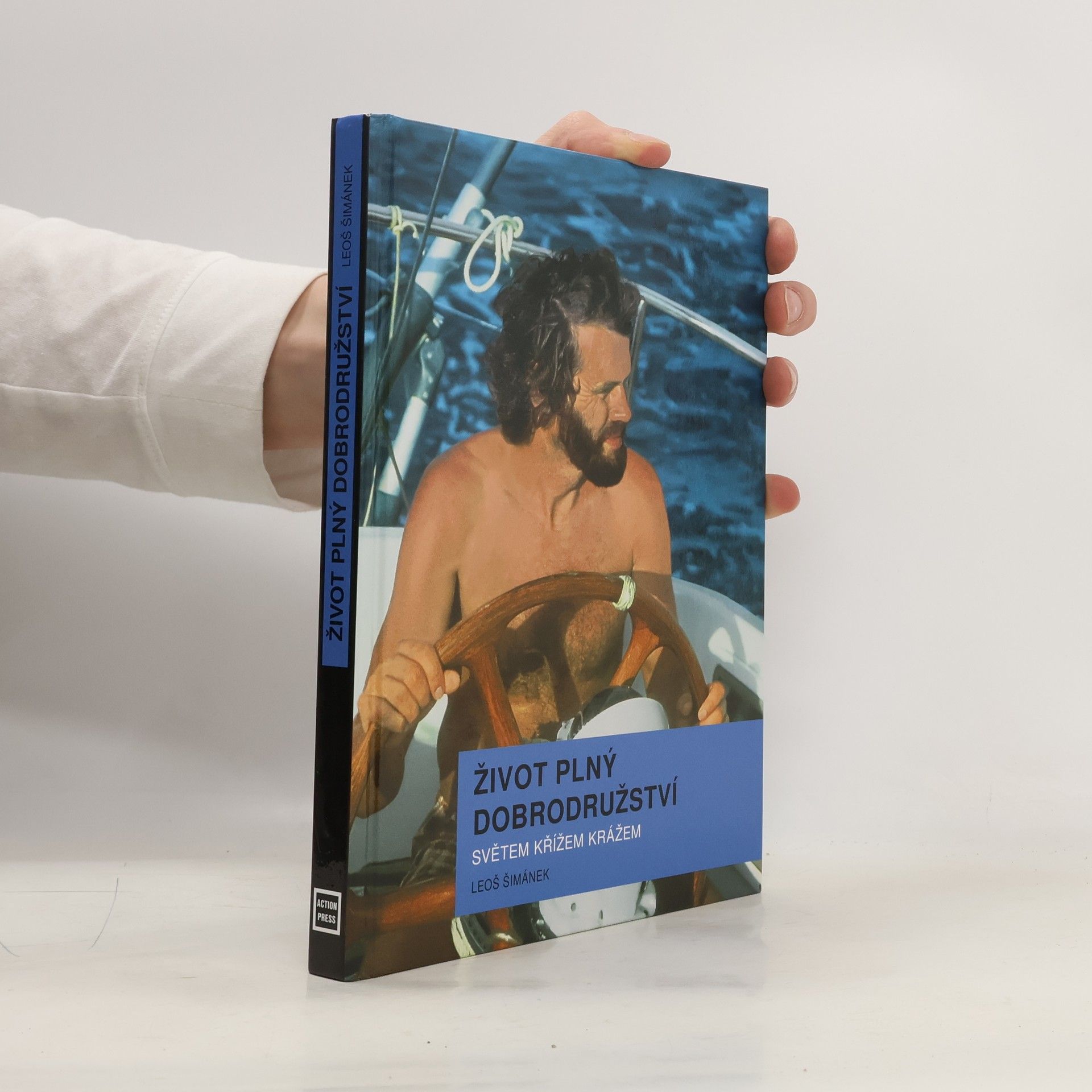 Leoš Šimánek Život plný dobrodružství - Světem křížem krážem