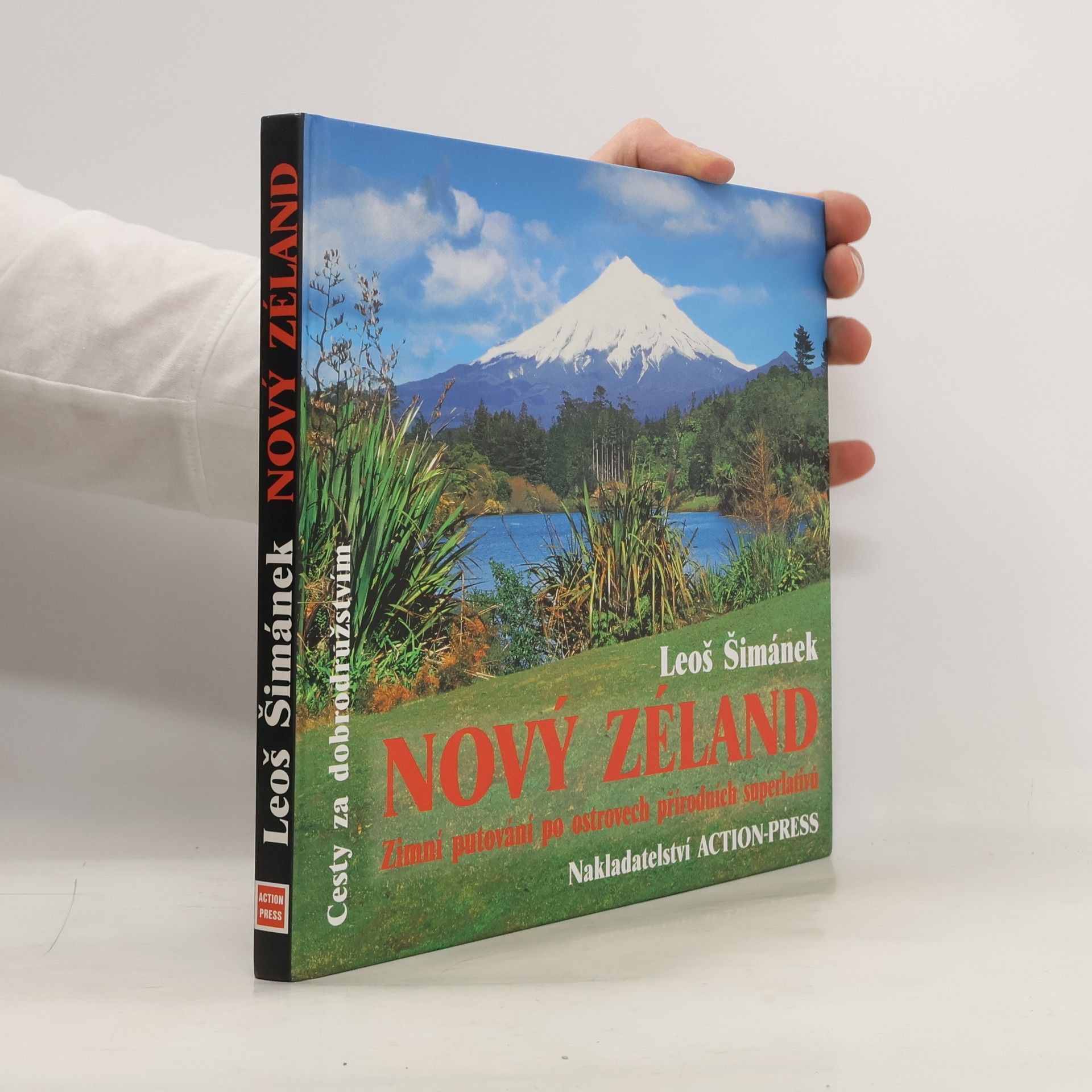 Leoš Šimánek Nový Zéland. Zimní putování po ostrovech přírodních superlativů