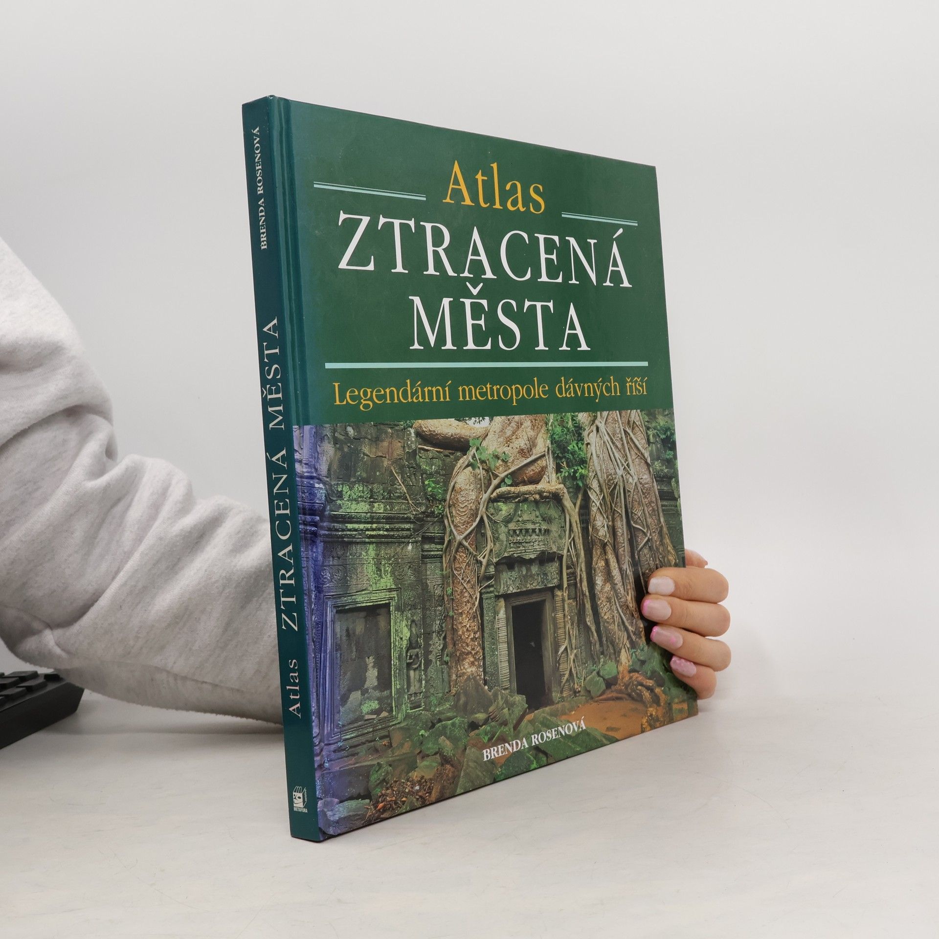 Brenda Rosen Ztracená města : legendární metropole dávných říší