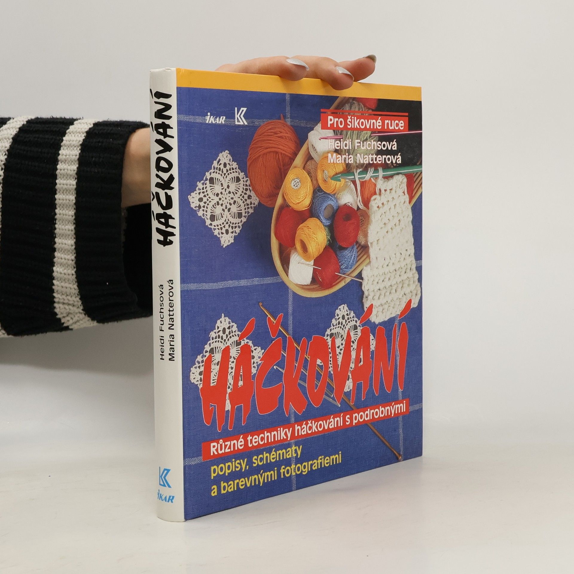 Heidi Fuchs Háčkování. Různé techniky háčkování s podrobnými popisy, schématy a barevnými fotografiemi