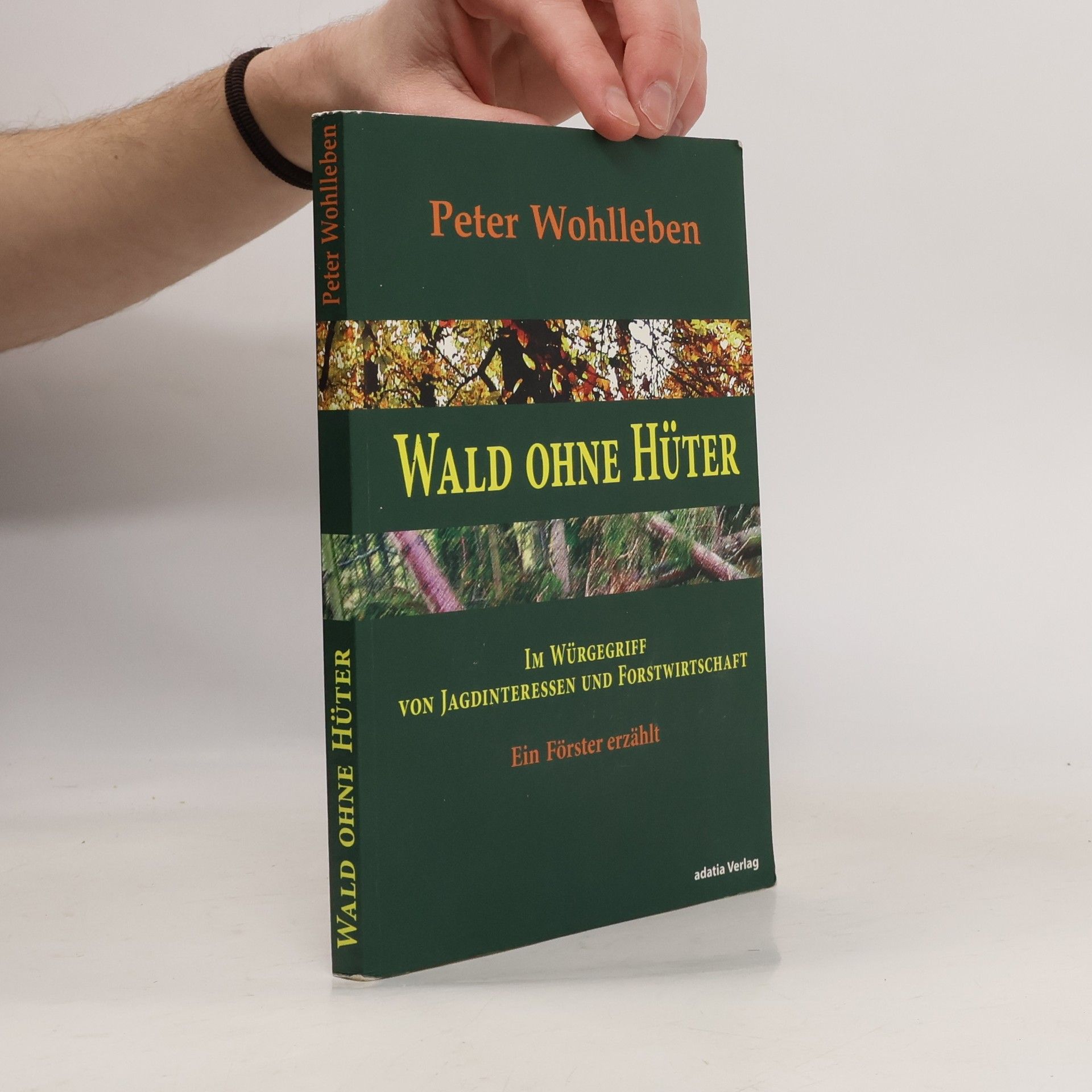 Peter Wohlleben Wald ohne Hüter