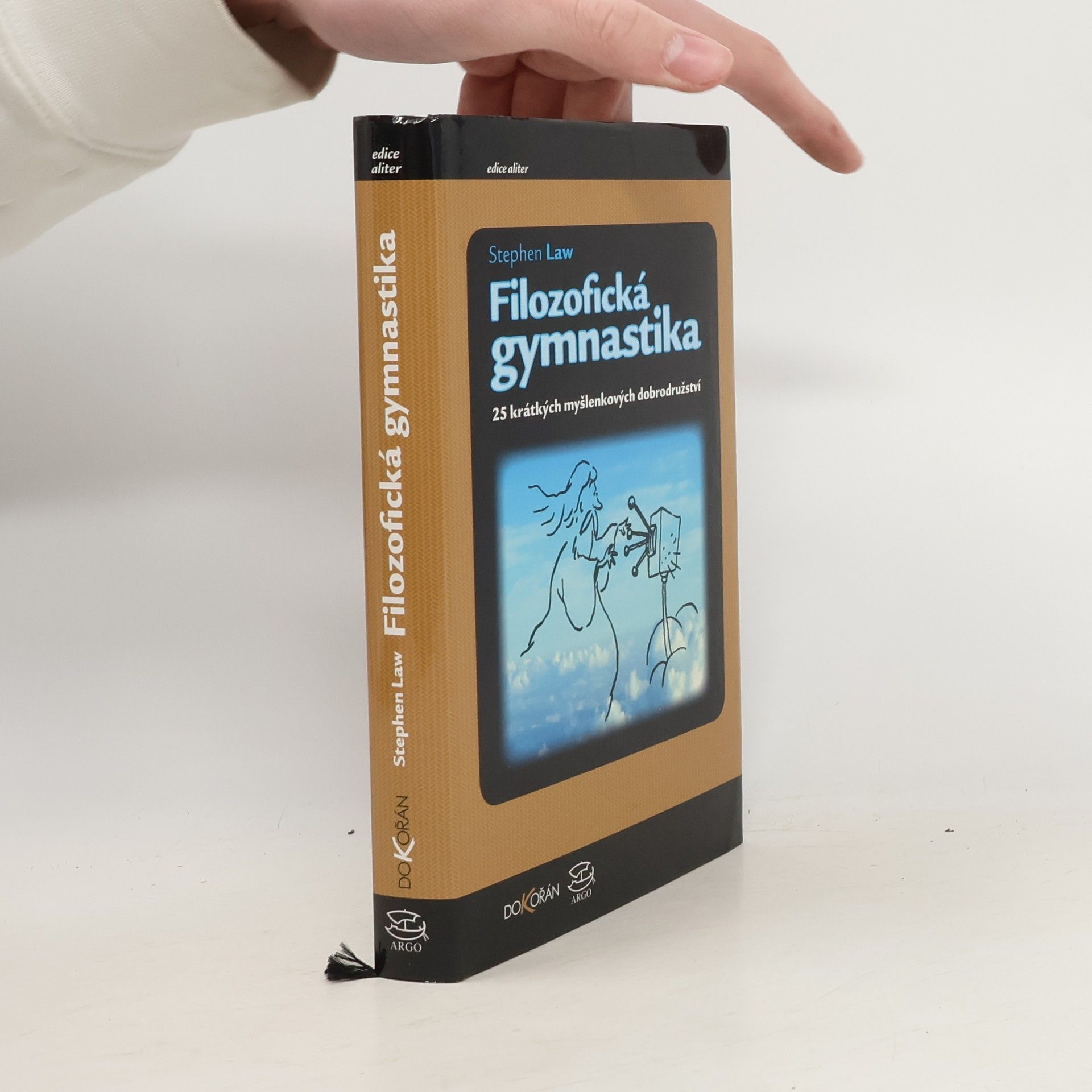 Stephen Law Filozofická gymnastika. 25 krátkých myšlenkových dobrodružství