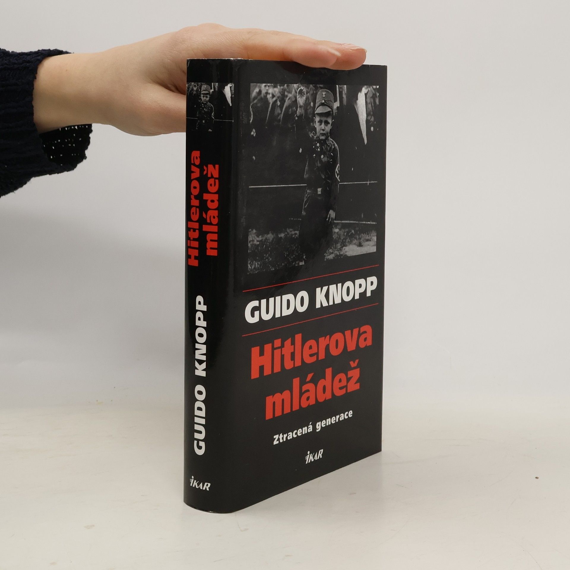 Guido Friedrich Knopp Hitlerova mládež. Ztracená generace