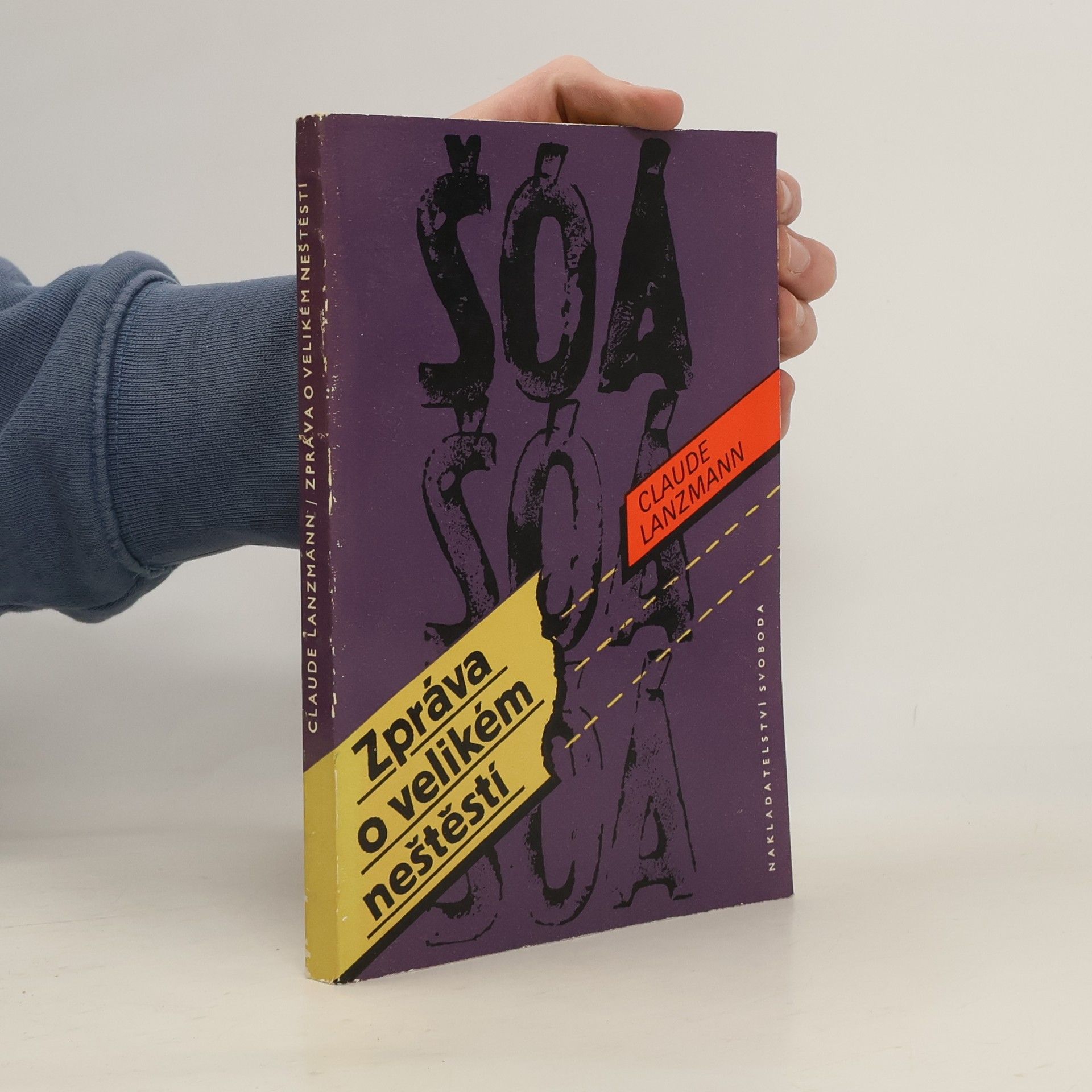 Claude Lanzmann Šóá, šóá, šóá. Zpráva o velikém neštěstí