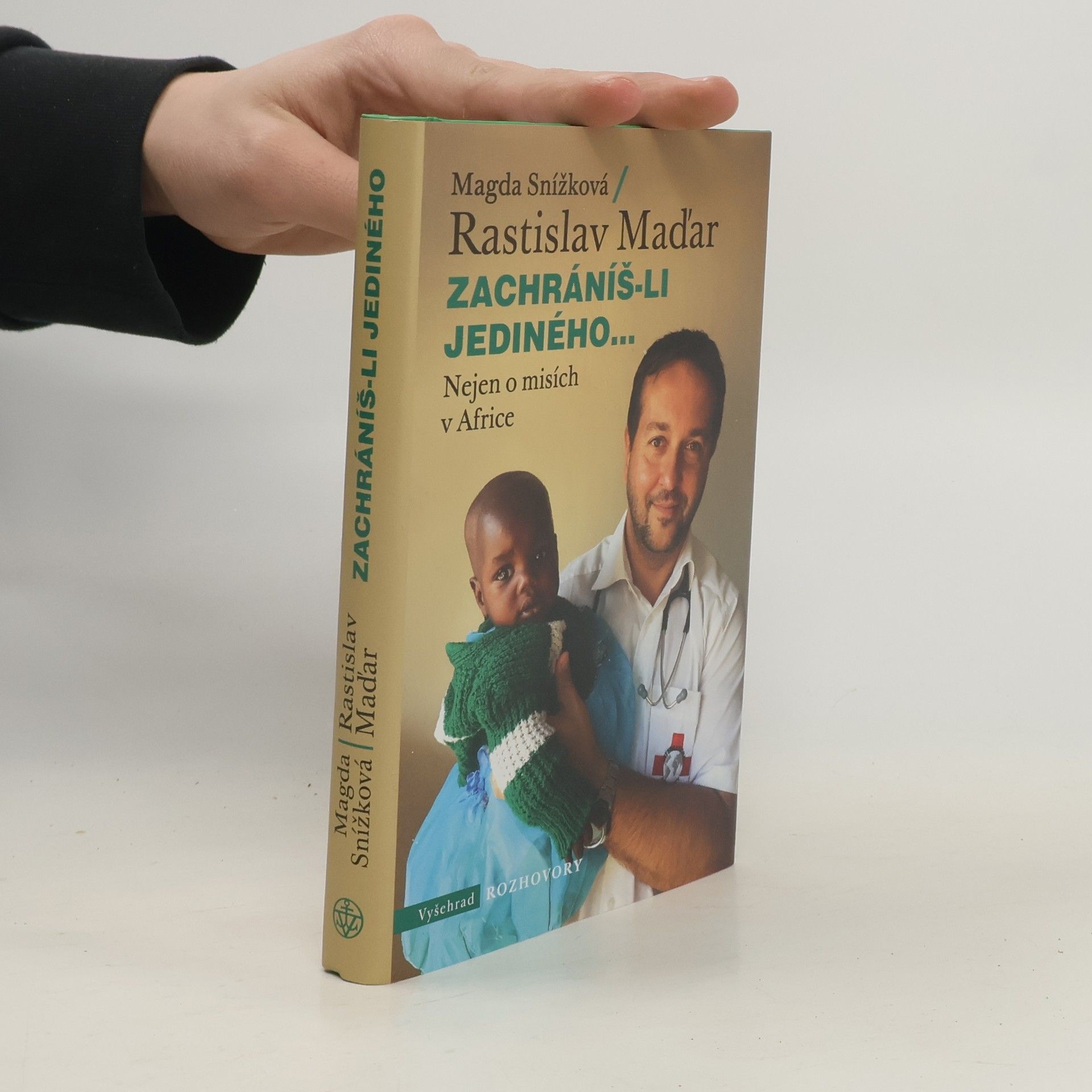 Rastislav Maďar Zachráníš-li jediného...: Nejen o misích v Africe